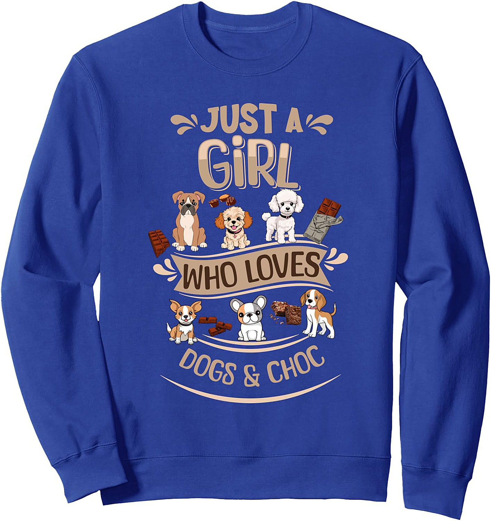 Just A Girl Who Loves Dogs & Choc Crewneck Sweatshirt | Cute Dog Lover Chocolate Pullover
