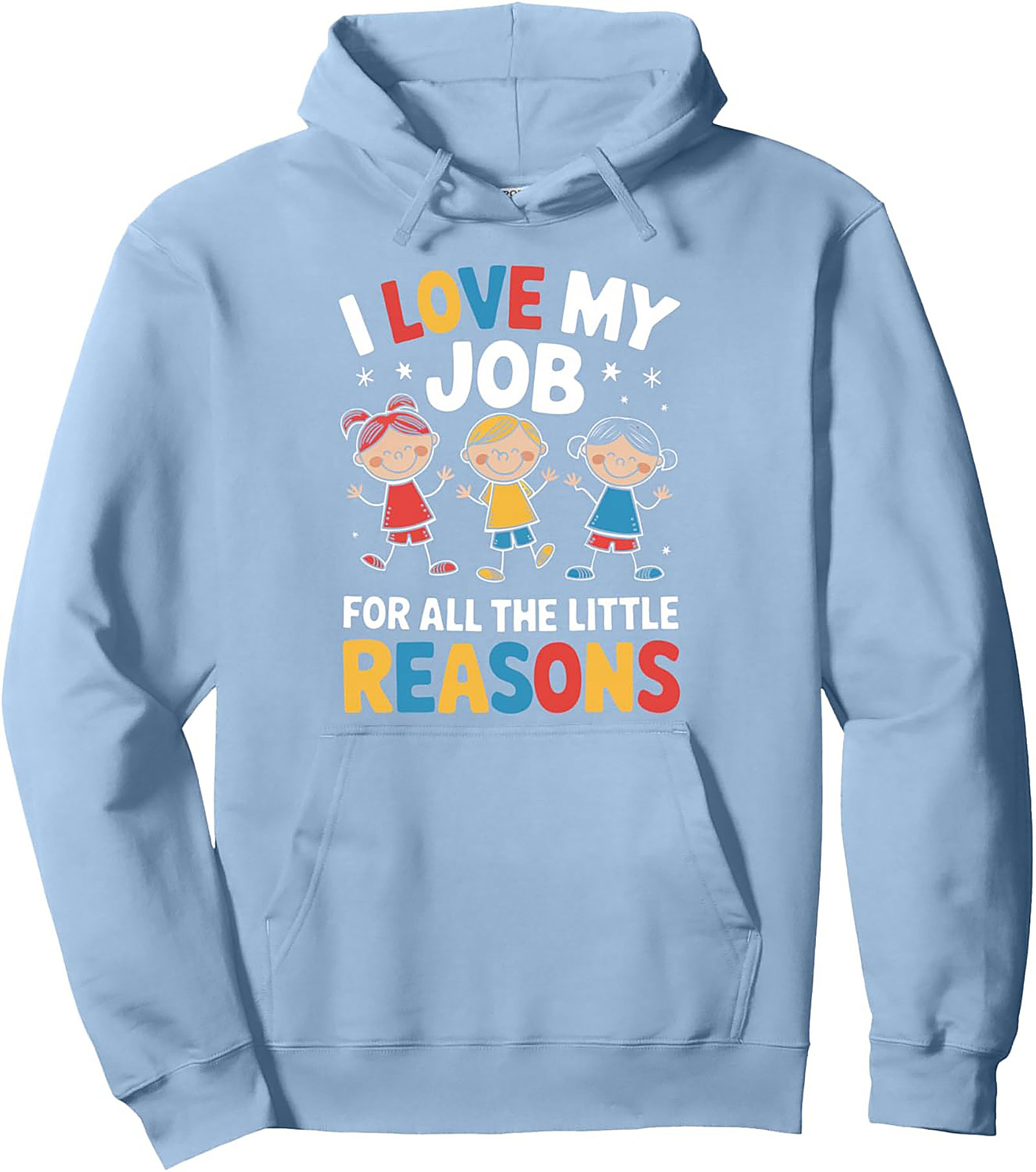 Teacher Pullover Hoodie I Love My Job Little Reasons Gift