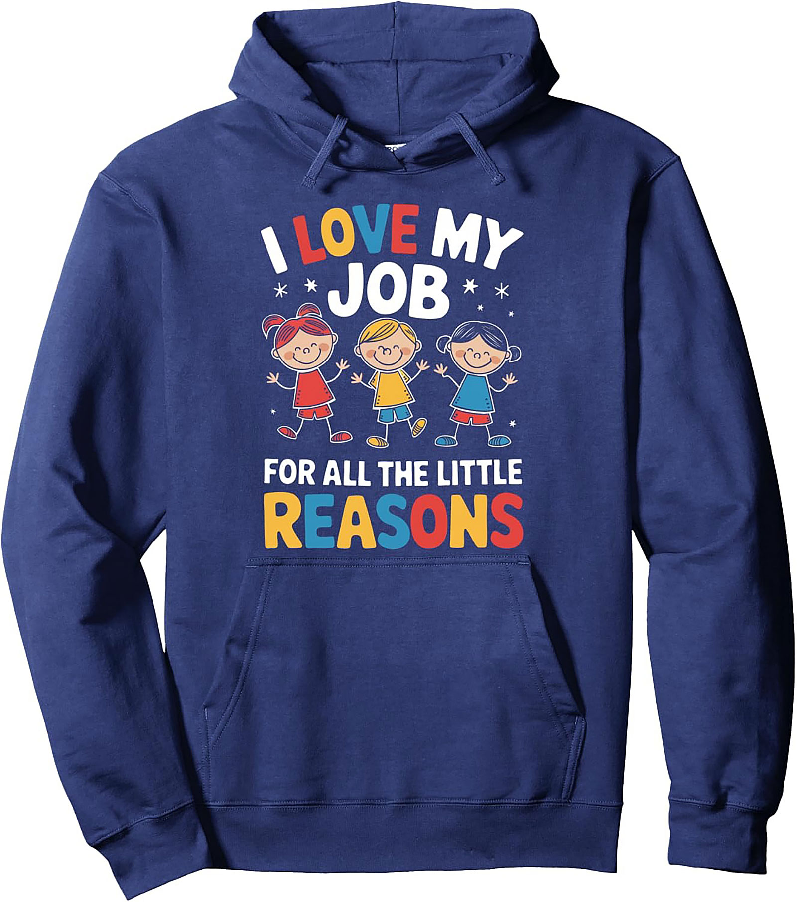 Teacher Pullover Hoodie I Love My Job Little Reasons Gift