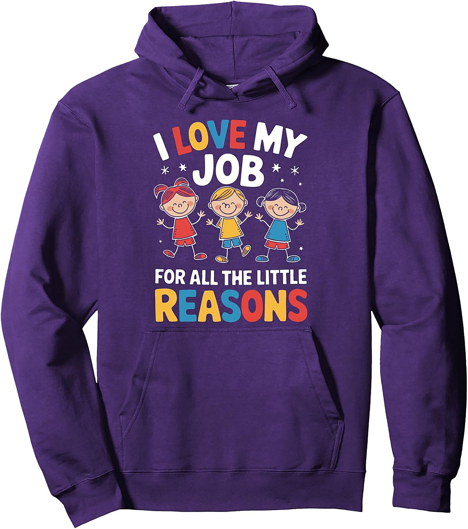 Teacher Pullover Hoodie I Love My Job Little Reasons Gift