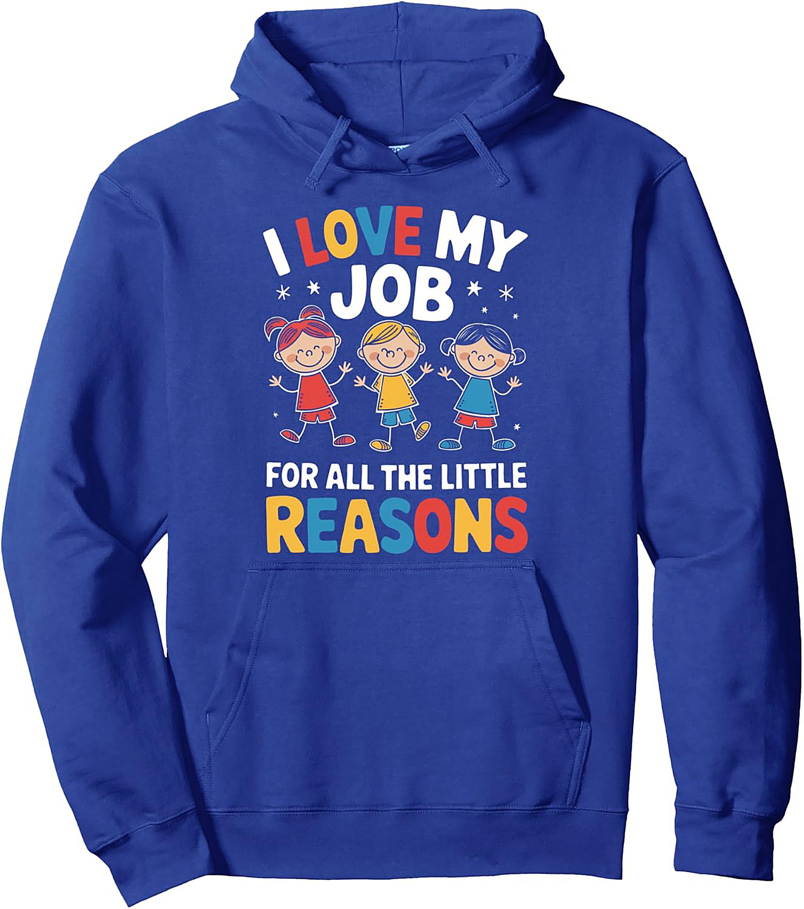Teacher Pullover Hoodie I Love My Job Little Reasons Gift
