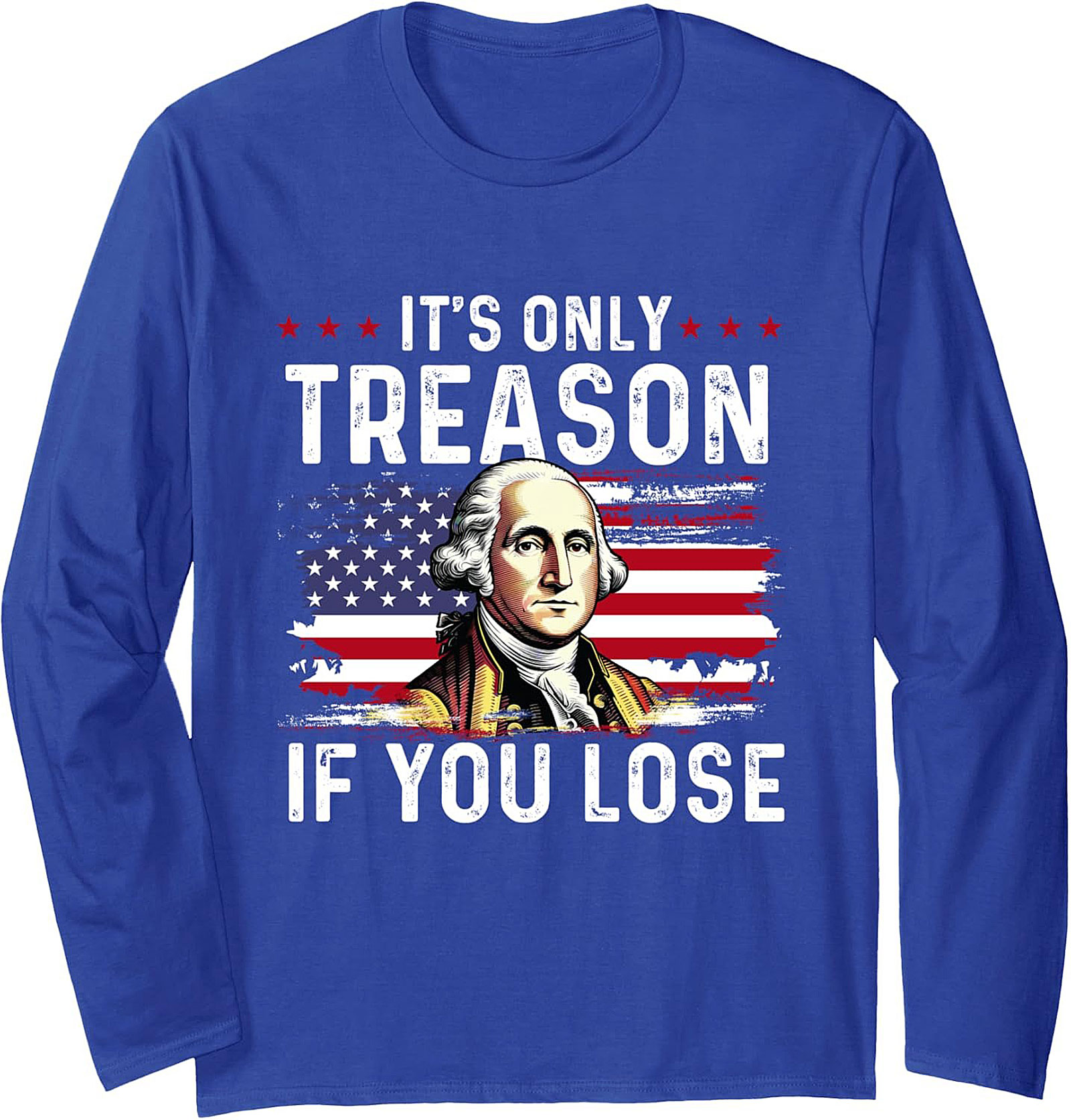 George Washington Treason Sweatshirt | Patriotic Crewneck