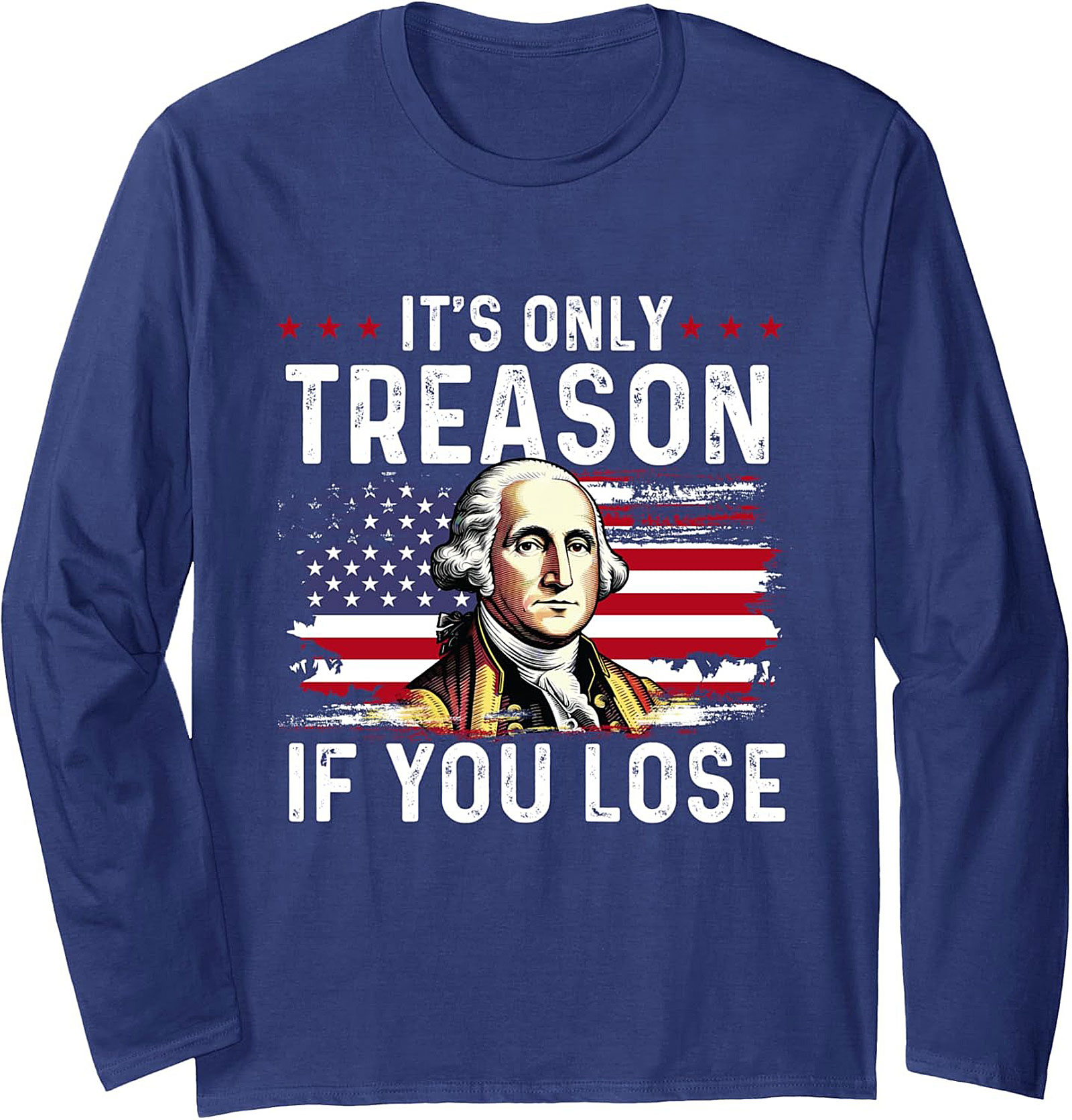 George Washington Treason Sweatshirt | Patriotic Crewneck