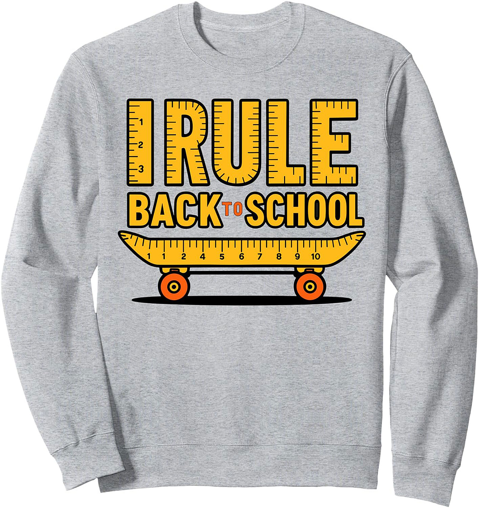 I Rule Back to School Graphic Sweatshirt – Funny Student Crewneck Pullover