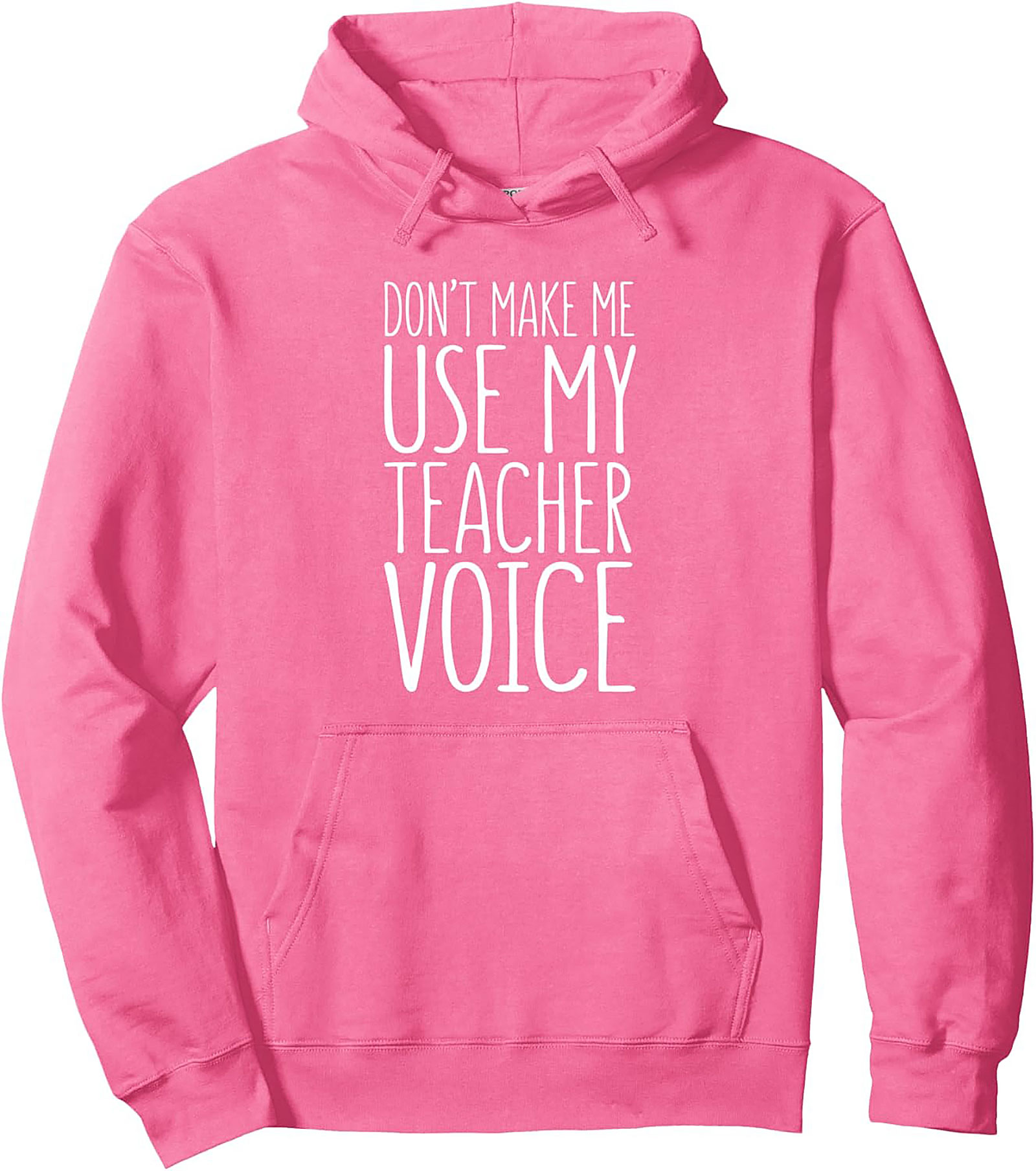 Funny Teacher Pullover Hoodie Don’t Use My Teacher Voice