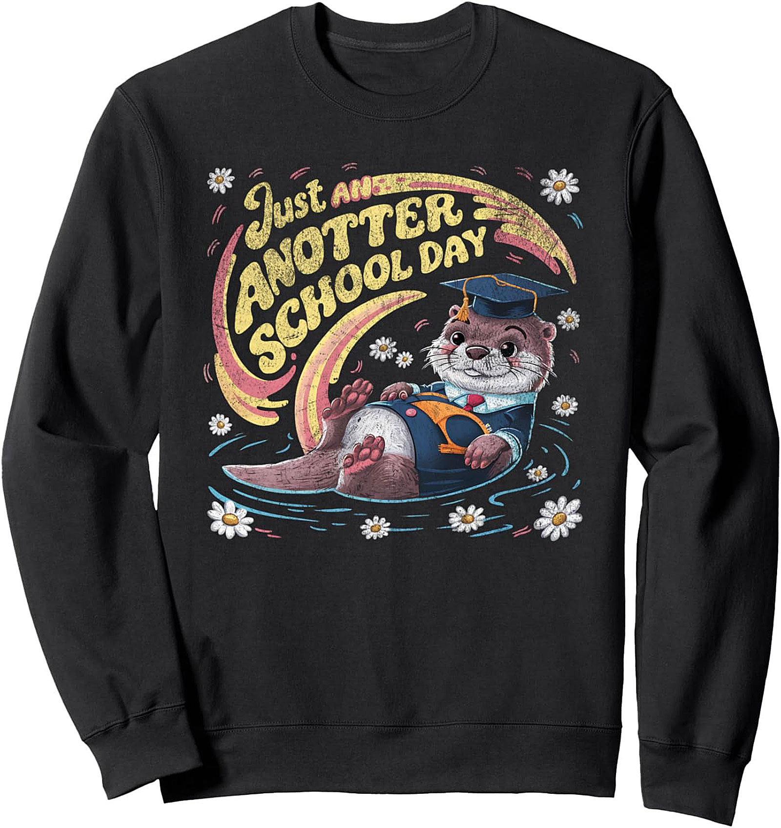 Just Another School Day Otter Graduation Crewneck Sweatshirt