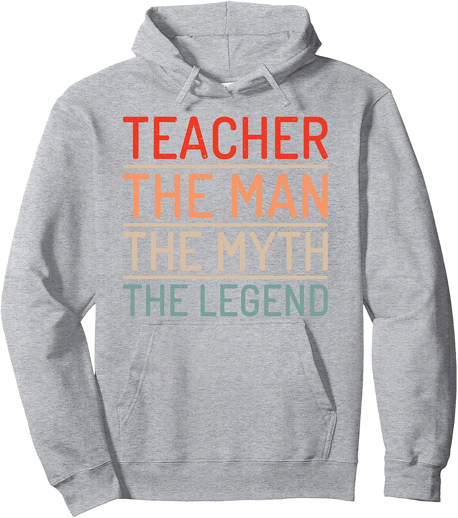 Teacher The Man The Myth The Legend Pullover Hoodie