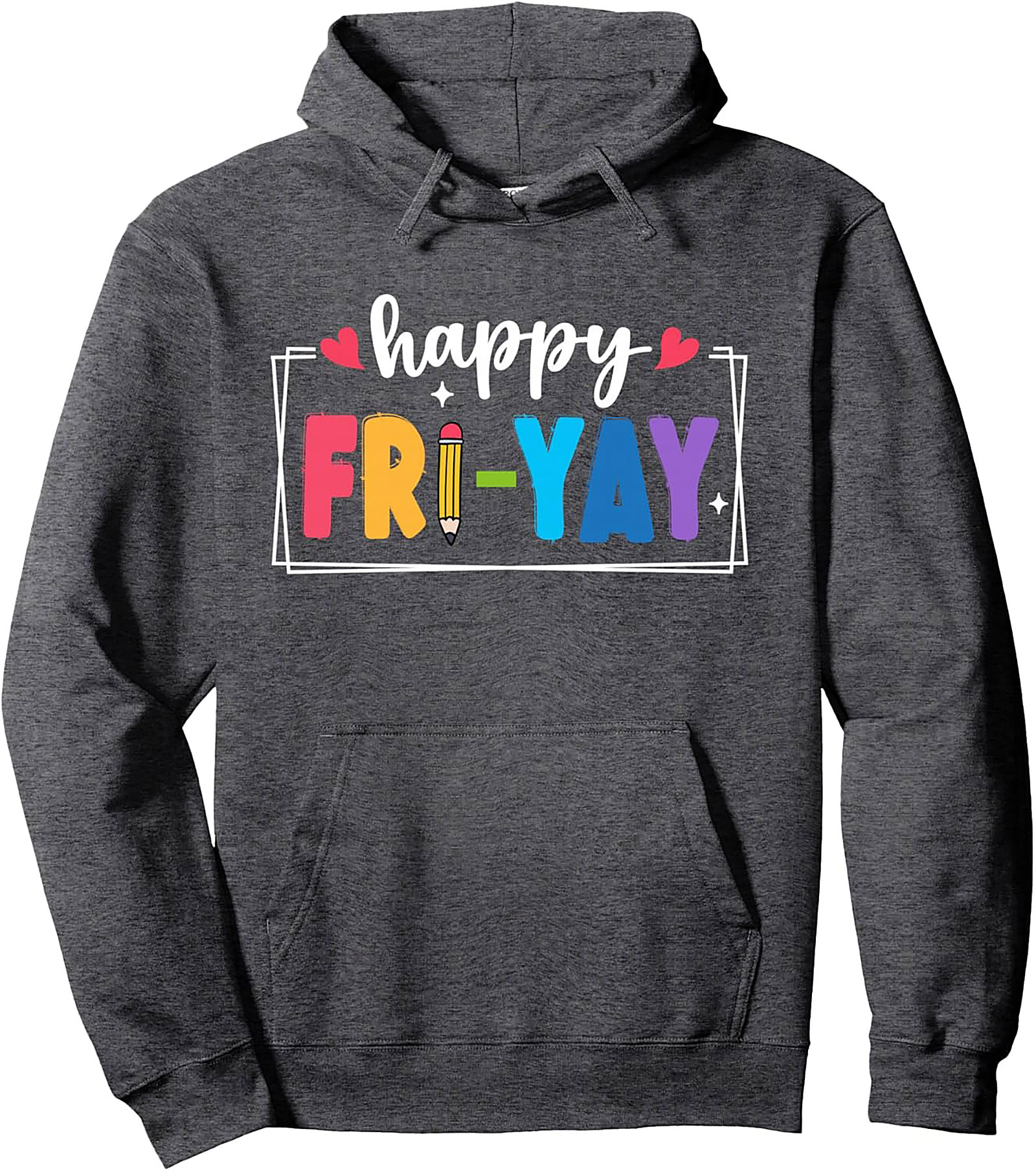 Happy Fri-Yay Teacher Graphic Hoodie Cozy Pullover