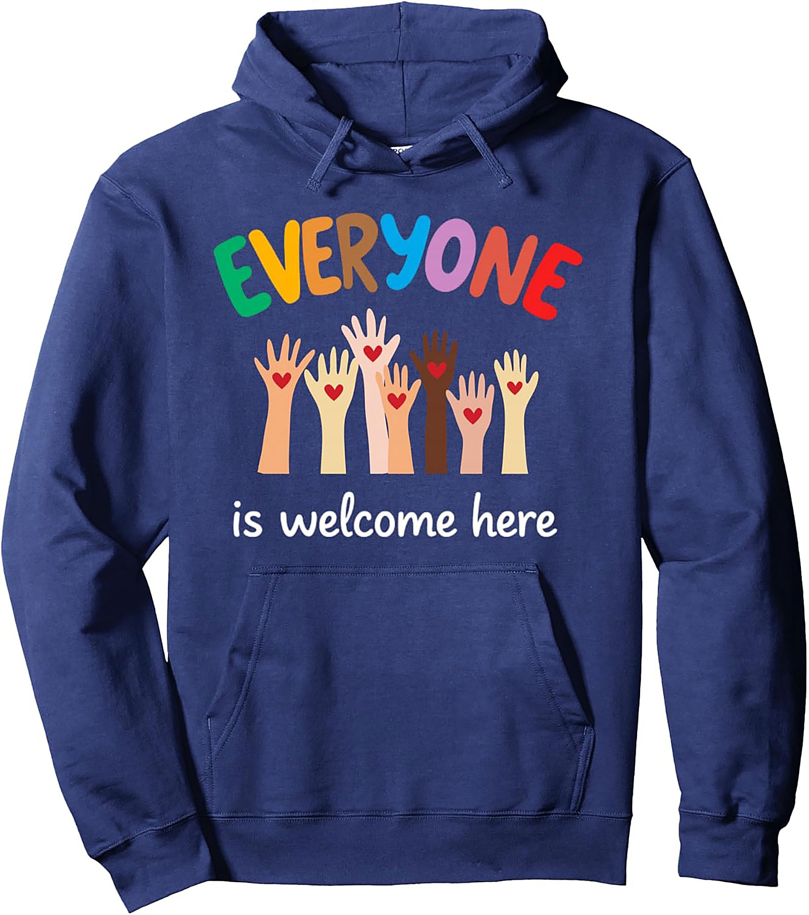 Everyone is Welcome Here Inclusion Graphic Hoodie Cozy Fit