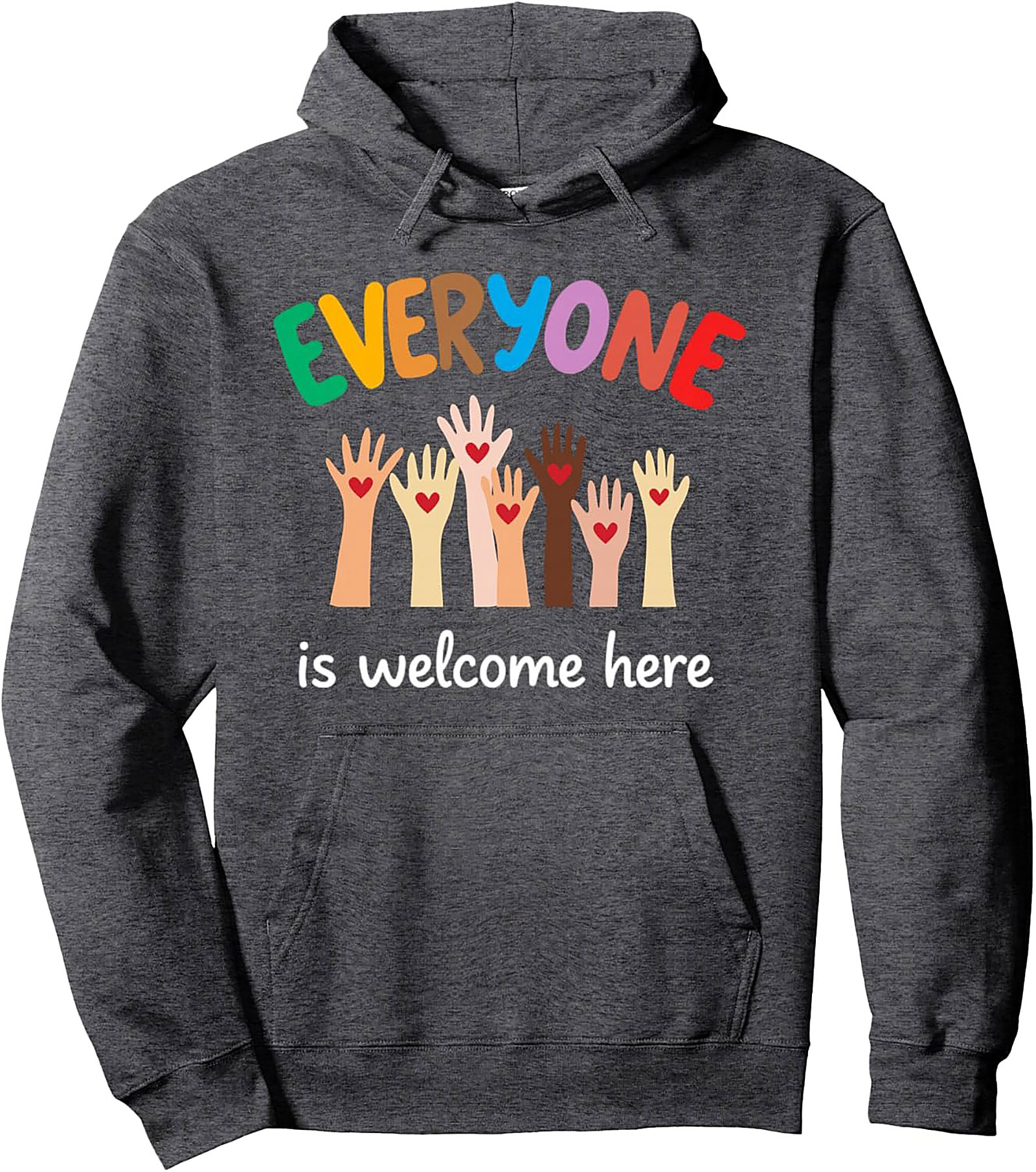 Everyone is Welcome Here Inclusion Graphic Hoodie Cozy Fit