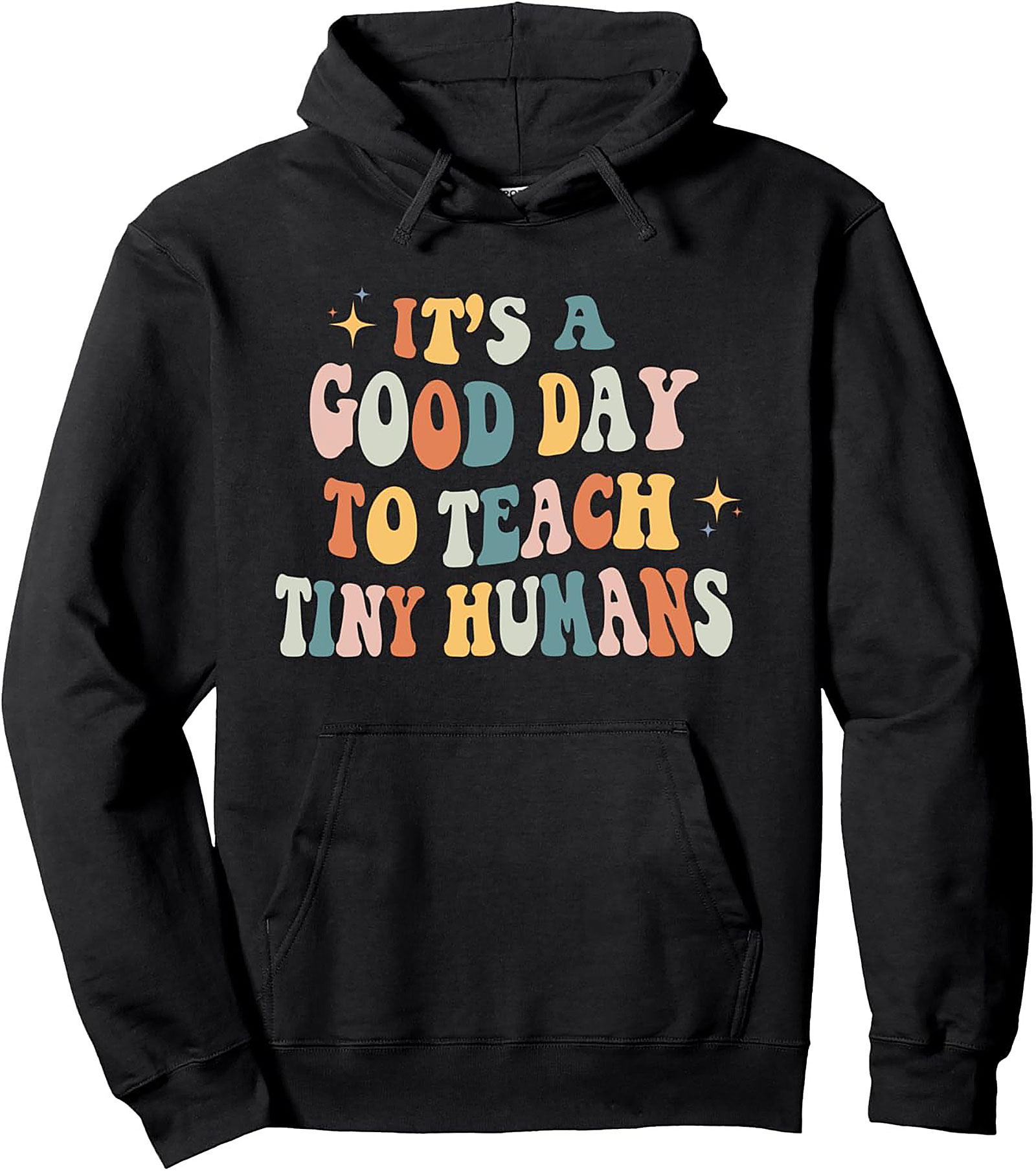 Groovy Teacher Pullover Hoodie Good Day to Teach Humans