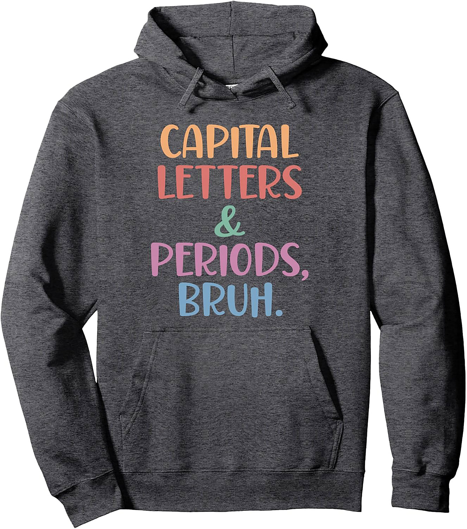 Grammar Police Pullover Hoodie Capital Letters, Bruh