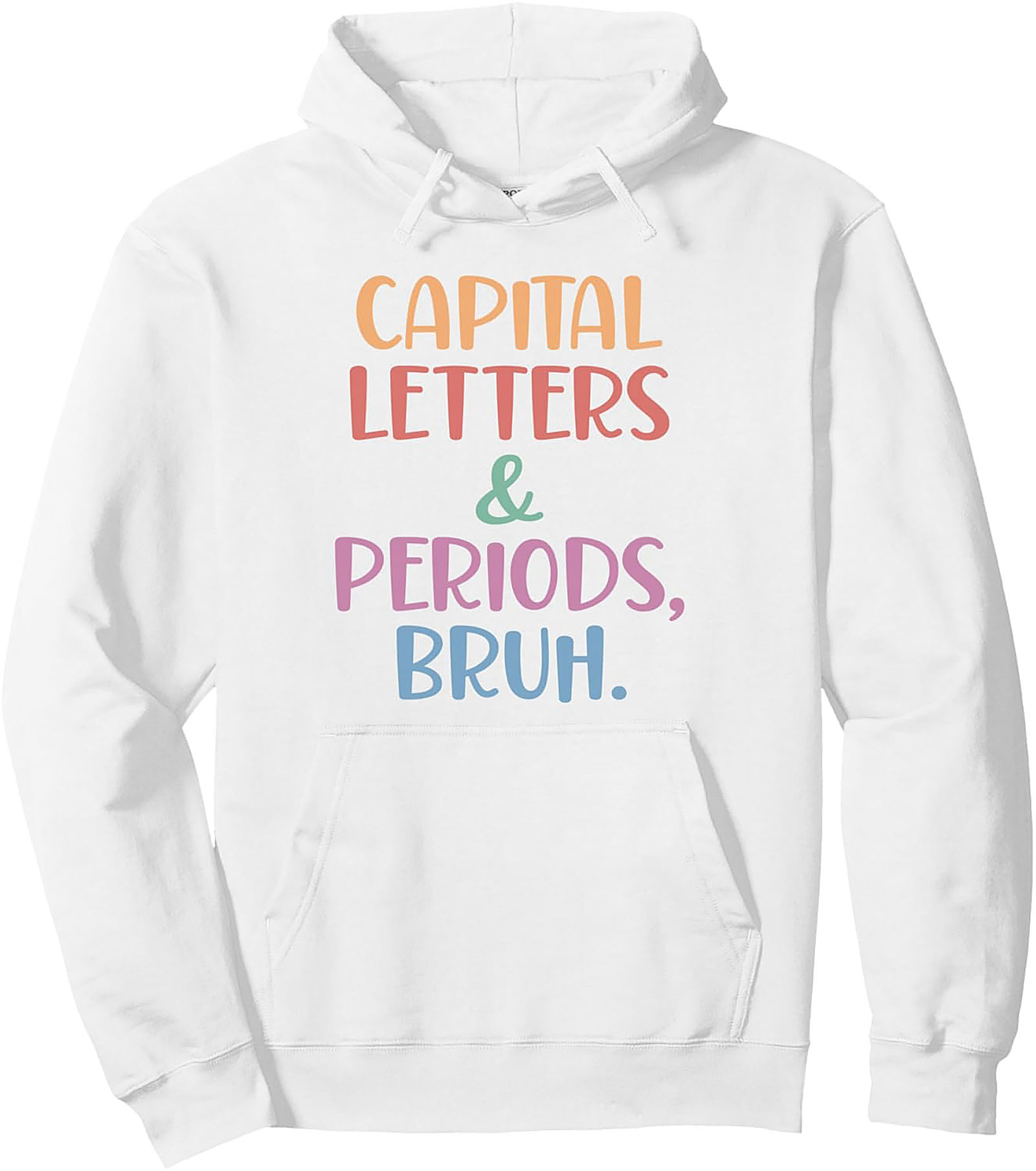 Grammar Police Pullover Hoodie Capital Letters, Bruh