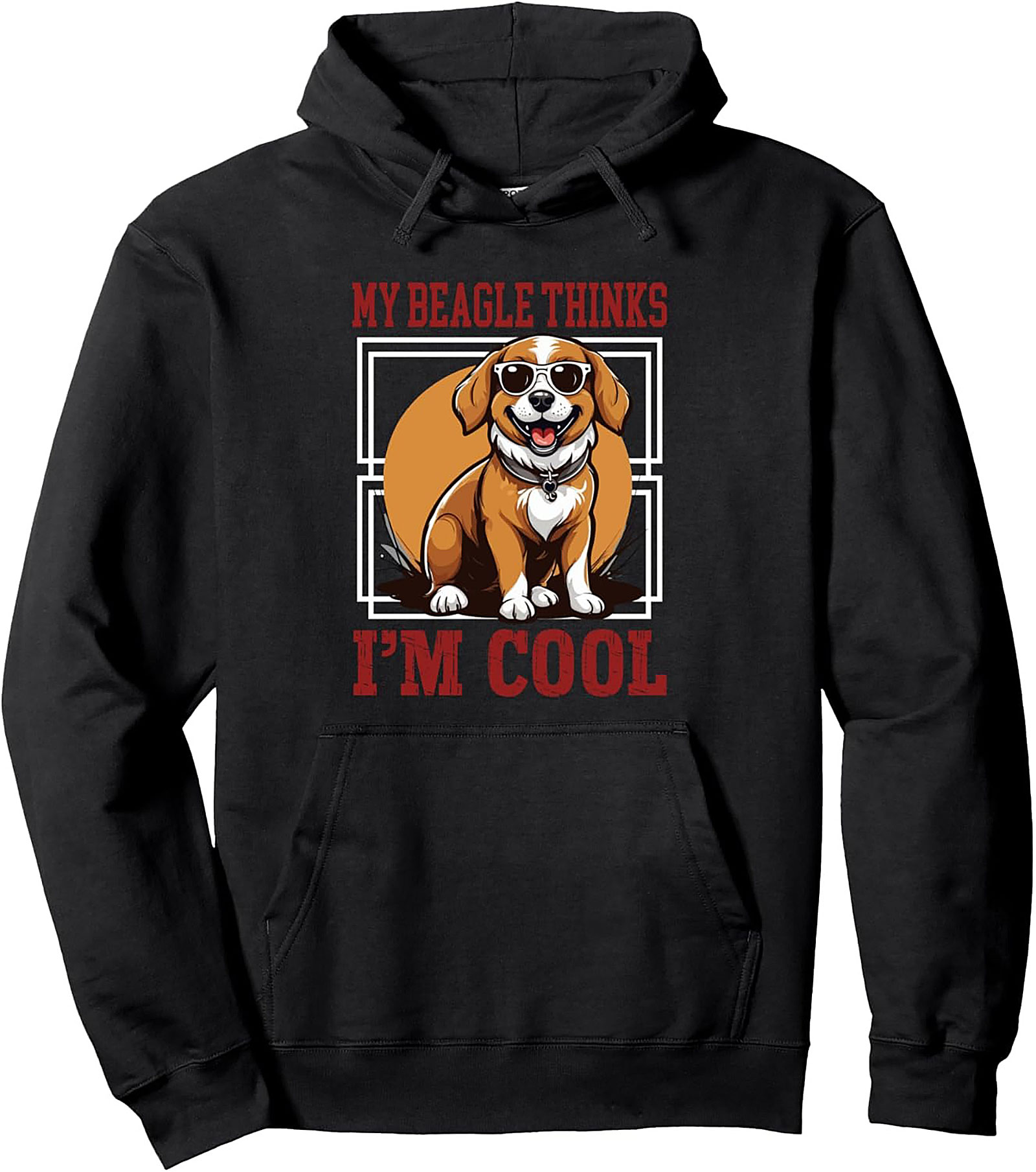 My Beagle Thinks I’m Cool Graphic Hoodie – Cozy Beagle Lover Pullover Hoodie