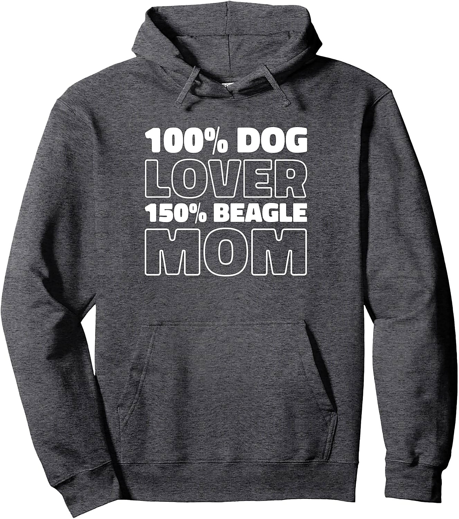 150% Beagle Mom Pullover Hoodie | Dog Lover Graphic Hoodie