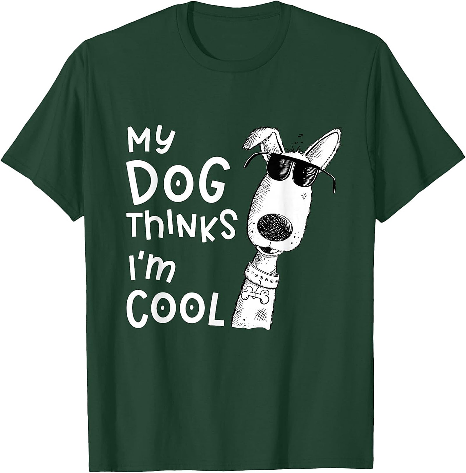 My Dog Thinks I'm Cool T-shirt - Funny Dog Lover Graphic Tee