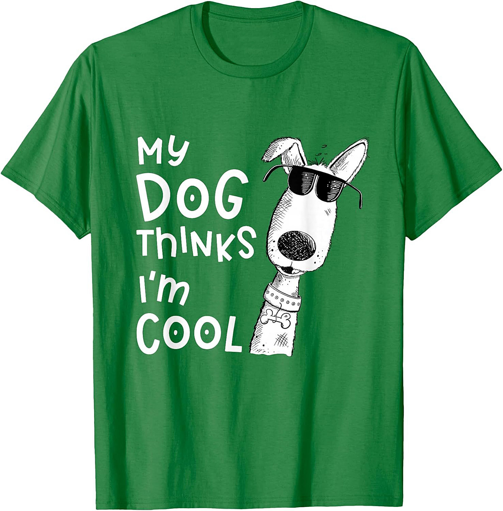 My Dog Thinks I'm Cool T-shirt - Funny Dog Lover Graphic Tee