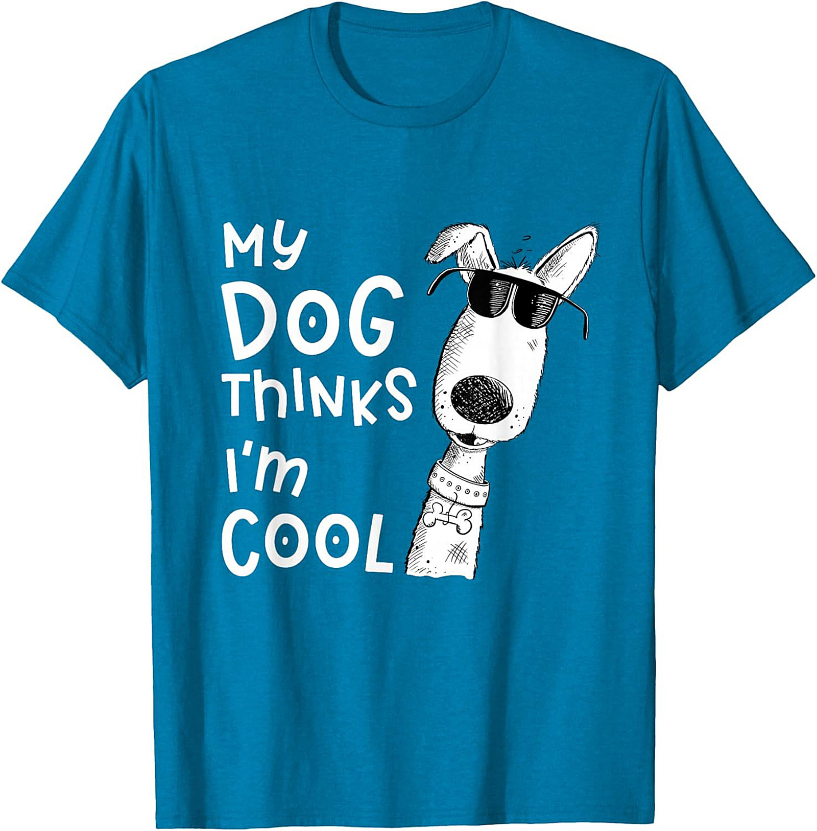 My Dog Thinks I'm Cool T-shirt - Funny Dog Lover Graphic Tee