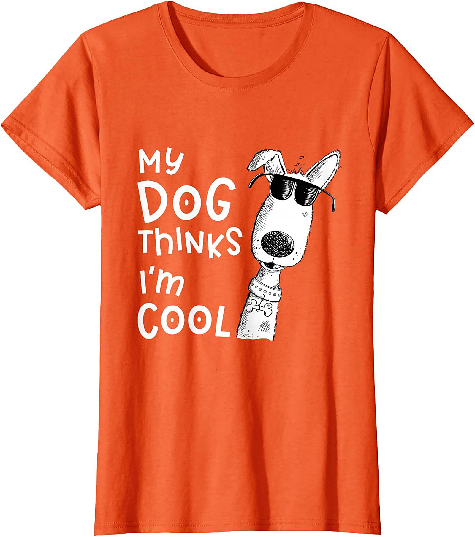 My Dog Thinks I'm Cool T-shirt - Funny Dog Lover Graphic Tee