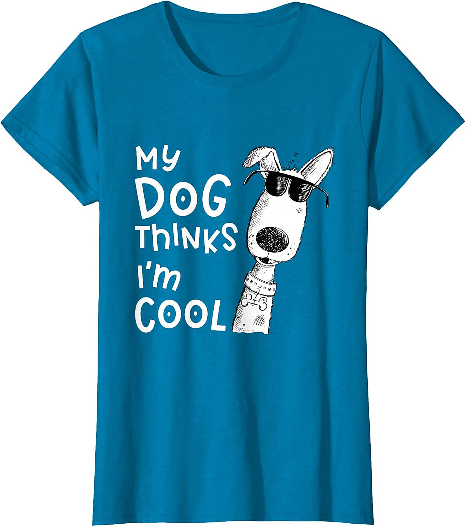 My Dog Thinks I'm Cool T-shirt - Funny Dog Lover Graphic Tee