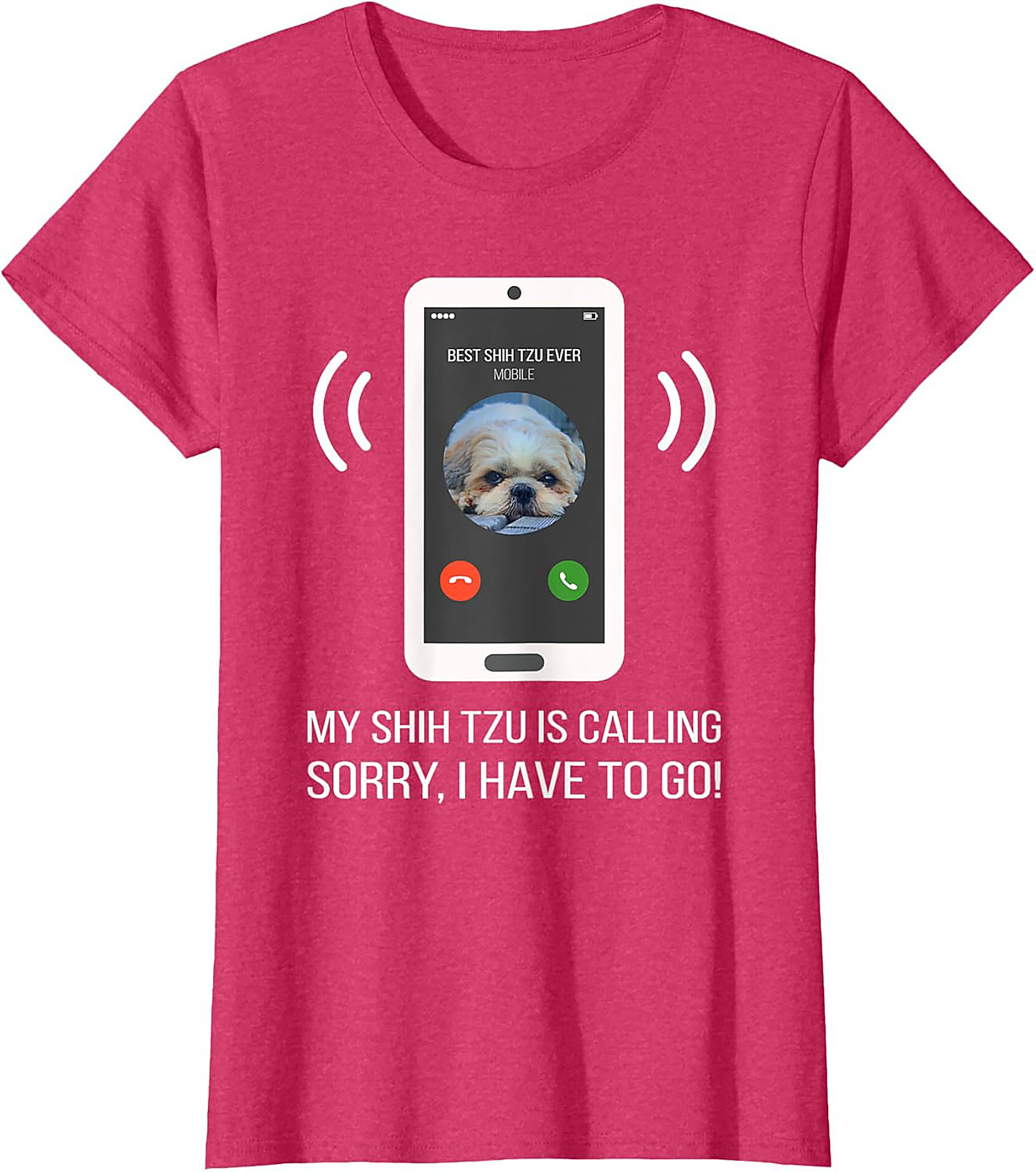 My Shih Tzu Is Calling Funny T-shirt – Best Shih Tzu Ever Graphic Tee