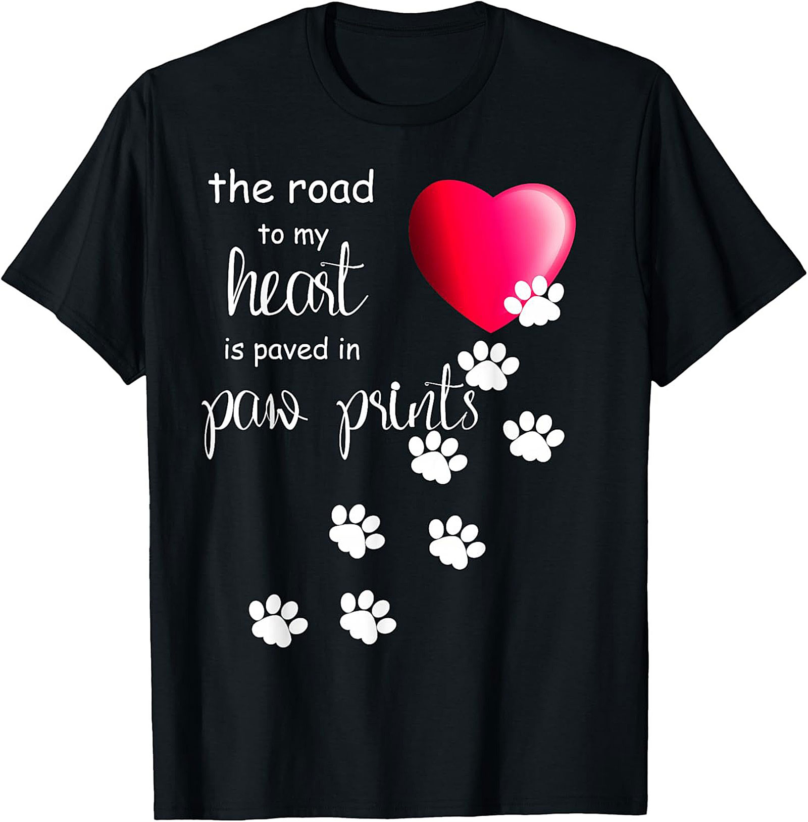 Paw Print Heart T-Shirt: The Road to My Heart Dog Lover Graphic Tee