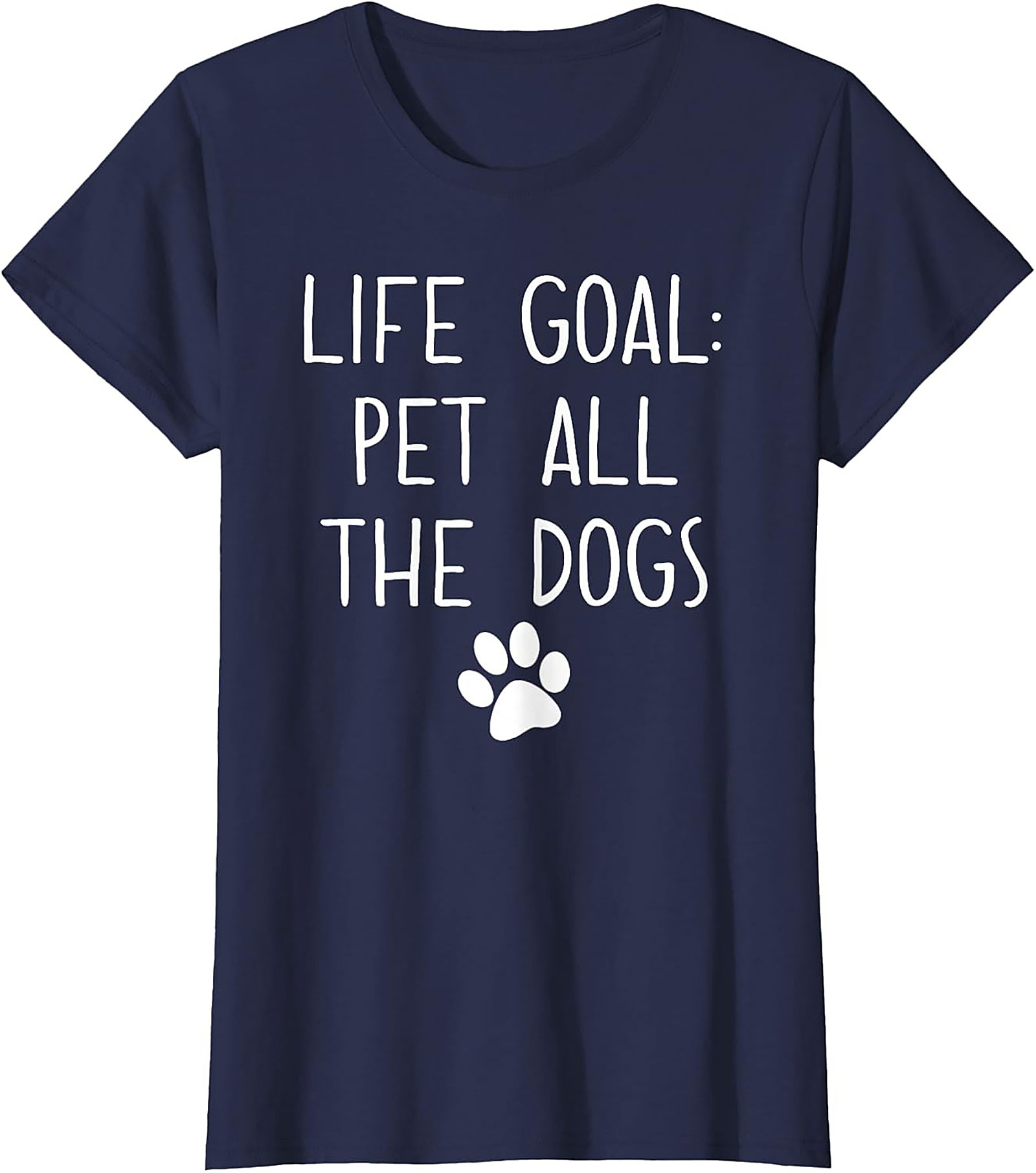 LIFE GOAL: Pet All The Dogs Graphic Tee | Funny Unisex Dog Lover Shirt