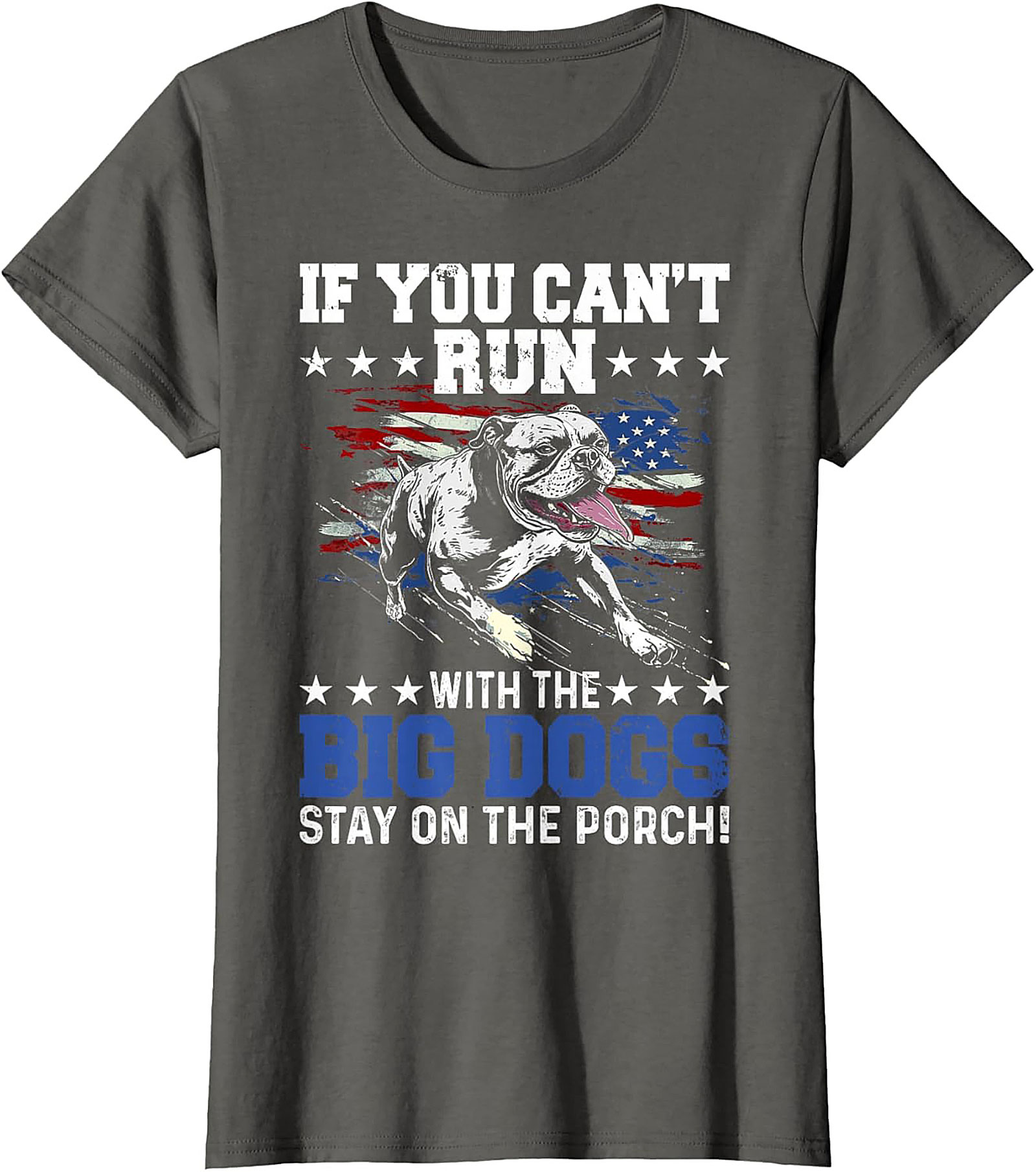 Run With The Big Dogs T-Shirt - Patriotic Bulldog Funny Graphic Tee