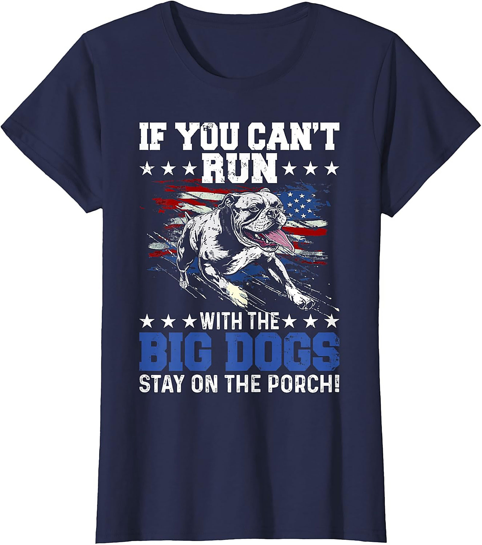 Run With The Big Dogs T-Shirt - Patriotic Bulldog Funny Graphic Tee