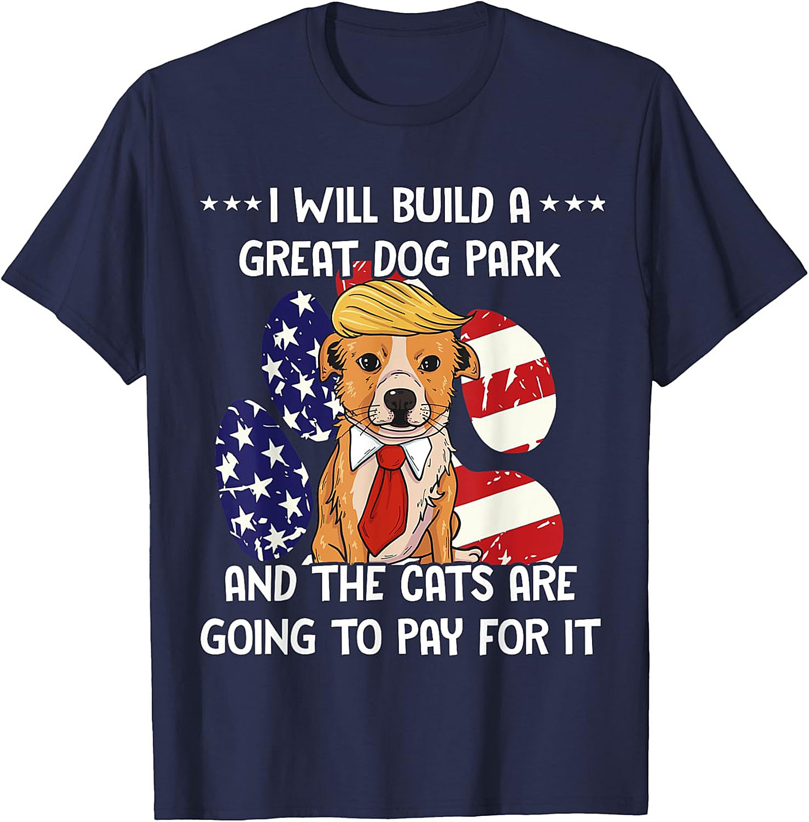 I Will Build A Great Dog Park Funny Dog Graphic Tee
