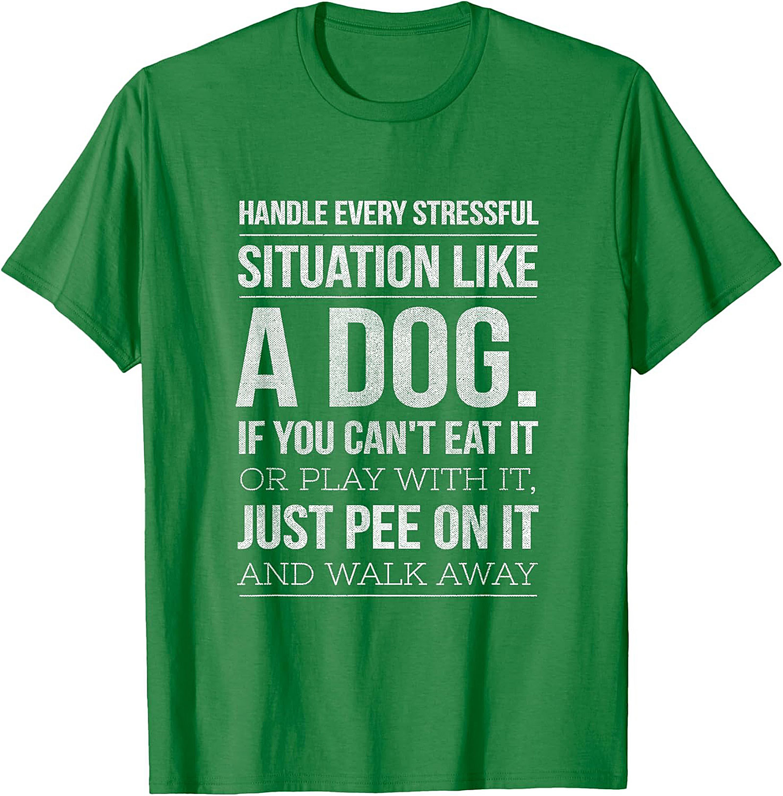 Handle Stress Like A Dog Funny Graphic Tee | Dog Stress Relief T-Shirt