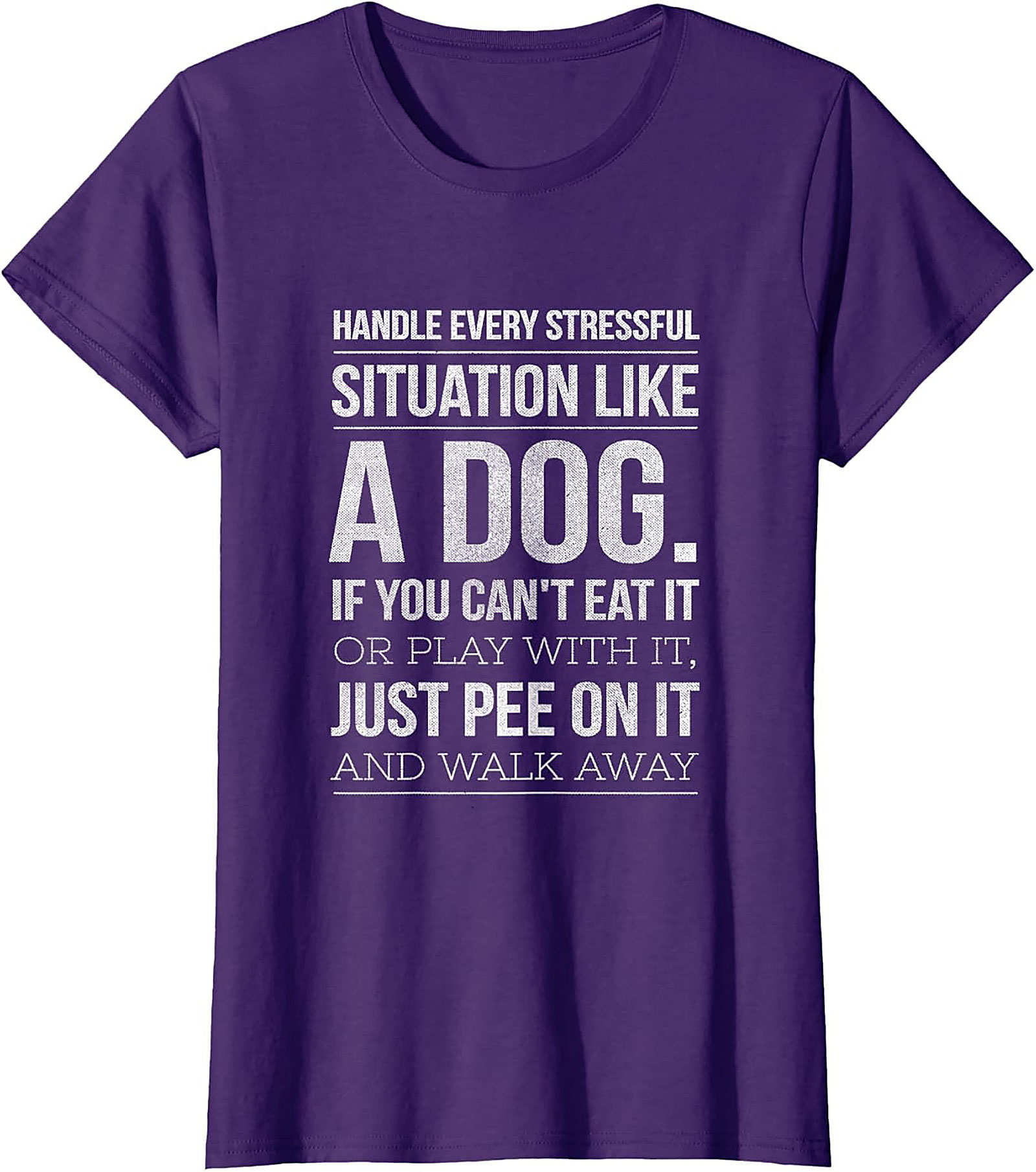 Handle Stress Like A Dog Funny Graphic Tee | Dog Stress Relief T-Shirt