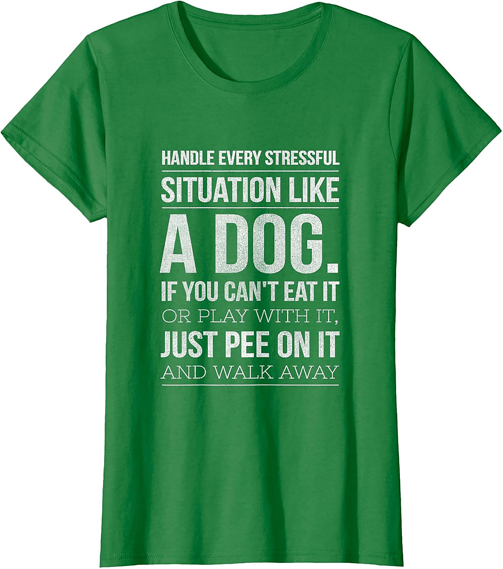 Handle Stress Like A Dog Funny Graphic Tee | Dog Stress Relief T-Shirt
