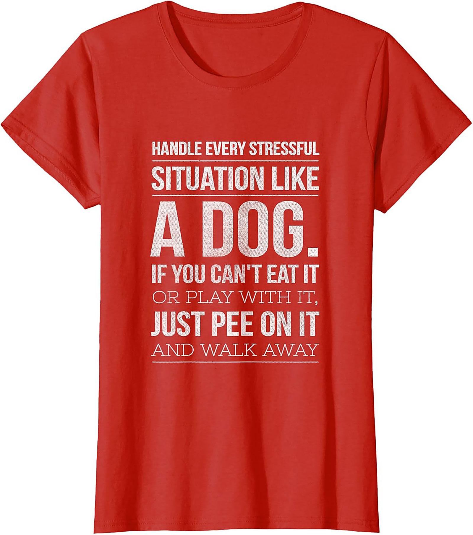 Handle Stress Like A Dog Funny Graphic Tee | Dog Stress Relief T-Shirt