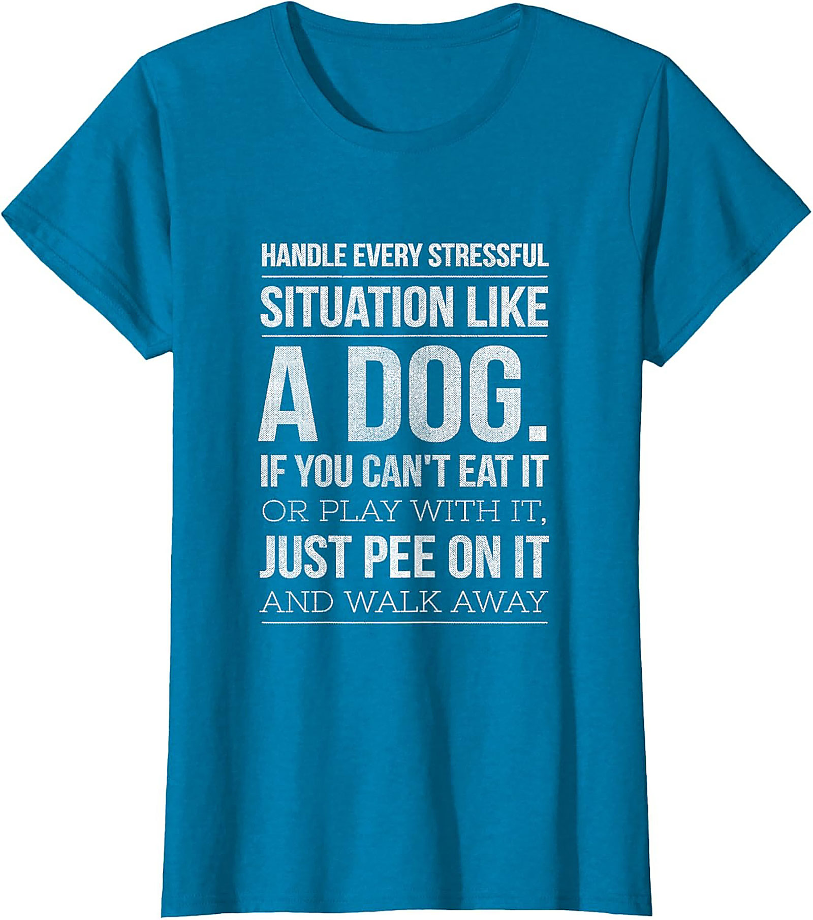Handle Stress Like A Dog Funny Graphic Tee | Dog Stress Relief T-Shirt
