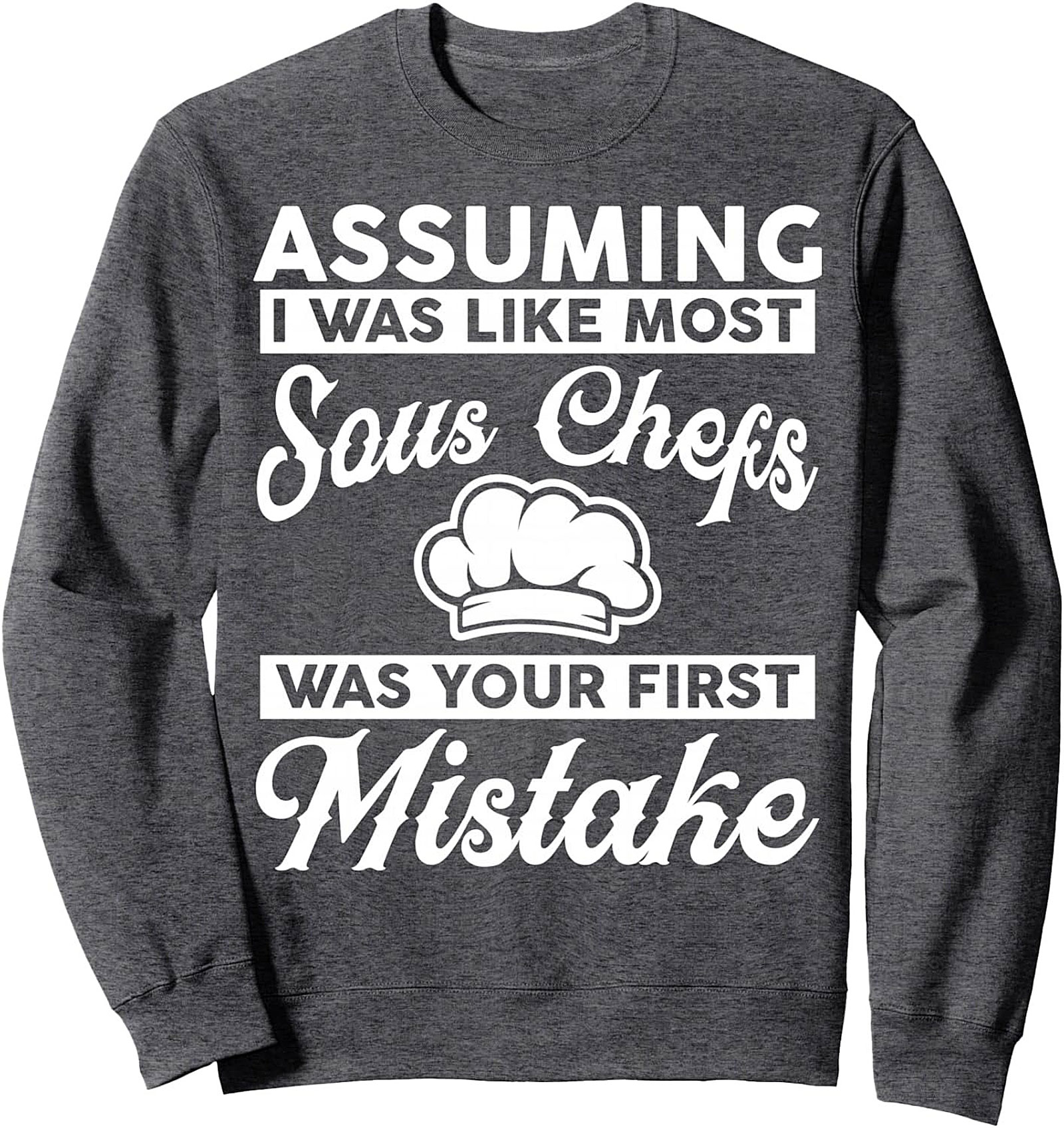 Funny Sous Chef T-shirt: Assuming  Was Like Most Graphic Tee