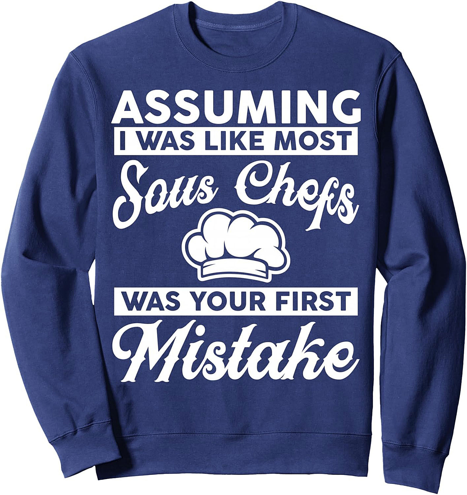 Funny Sous Chef T-shirt: Assuming  Was Like Most Graphic Tee