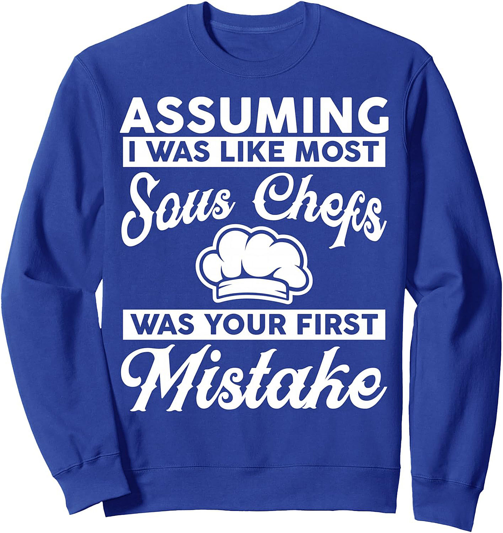 Funny Sous Chef T-shirt: Assuming  Was Like Most Graphic Tee