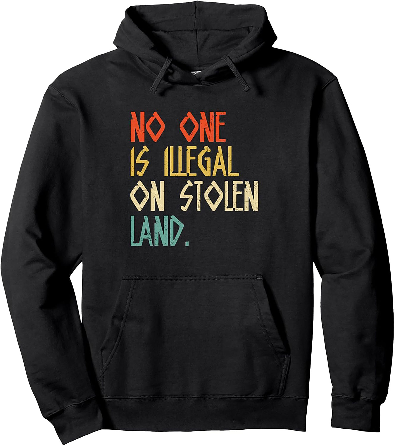 No One Is Illegal On Stolen Land Activist Graphic Hoodie