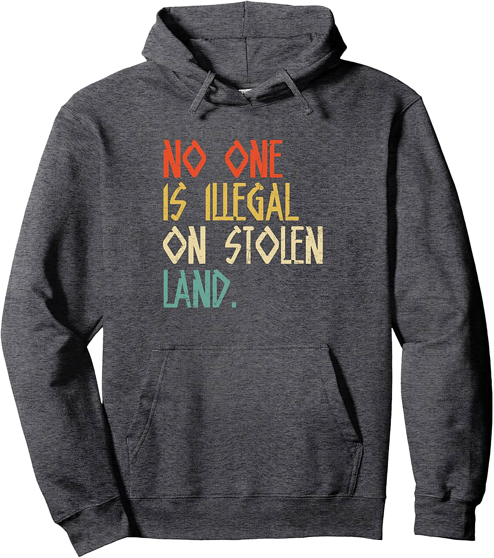 No One Is Illegal On Stolen Land Activist Graphic Hoodie