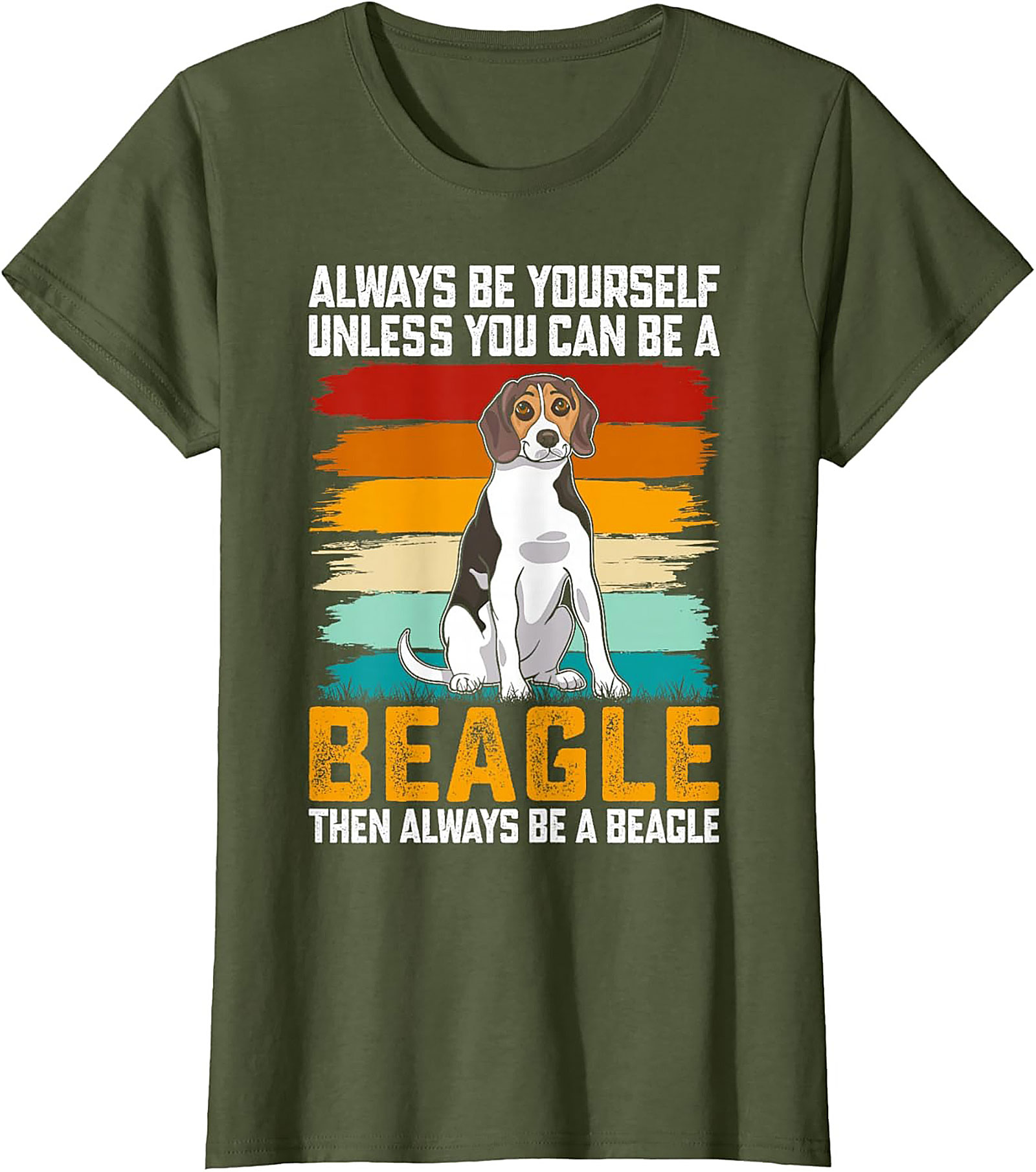 Always Be A Beagle T-shirt - Funny Retro Dog Graphic Tee