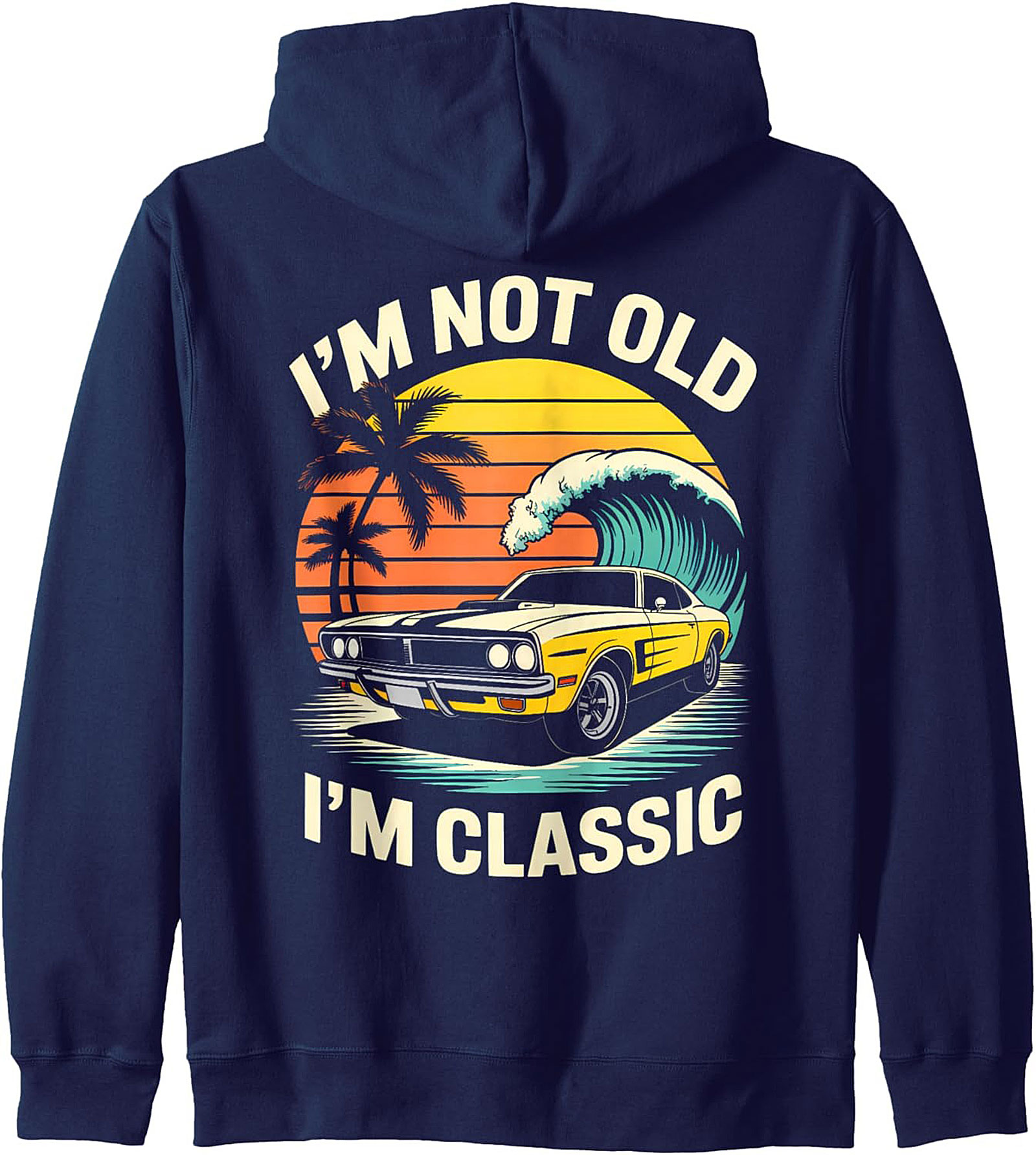Funny Classic Car Hoodie – I’m Not Old I’m Classic Tee