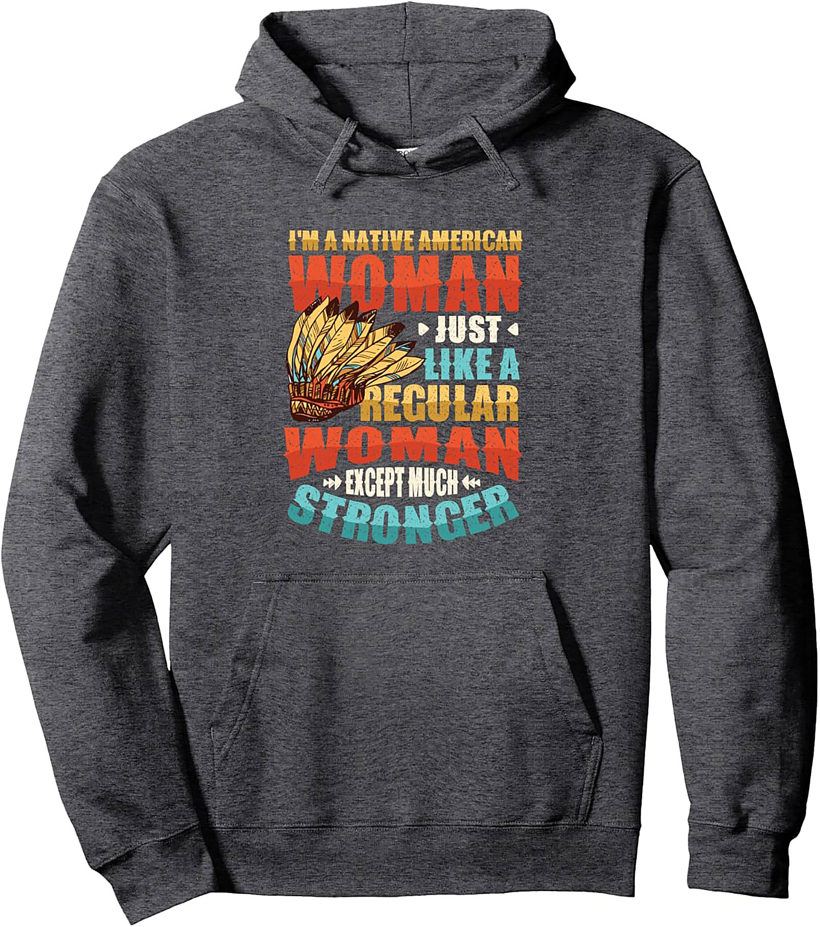 Strong Native American Woman Pride Pullover Hoodie