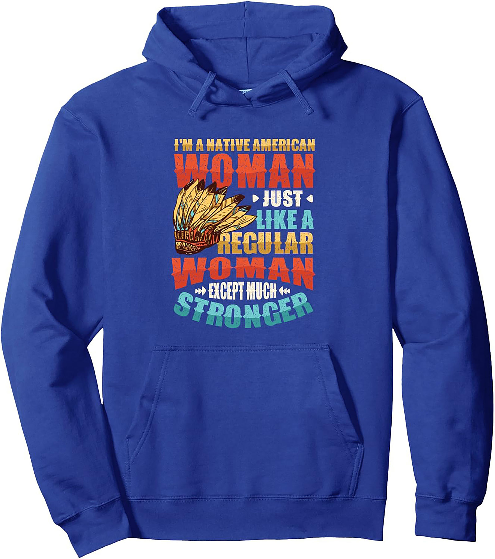 Strong Native American Woman Pride Pullover Hoodie