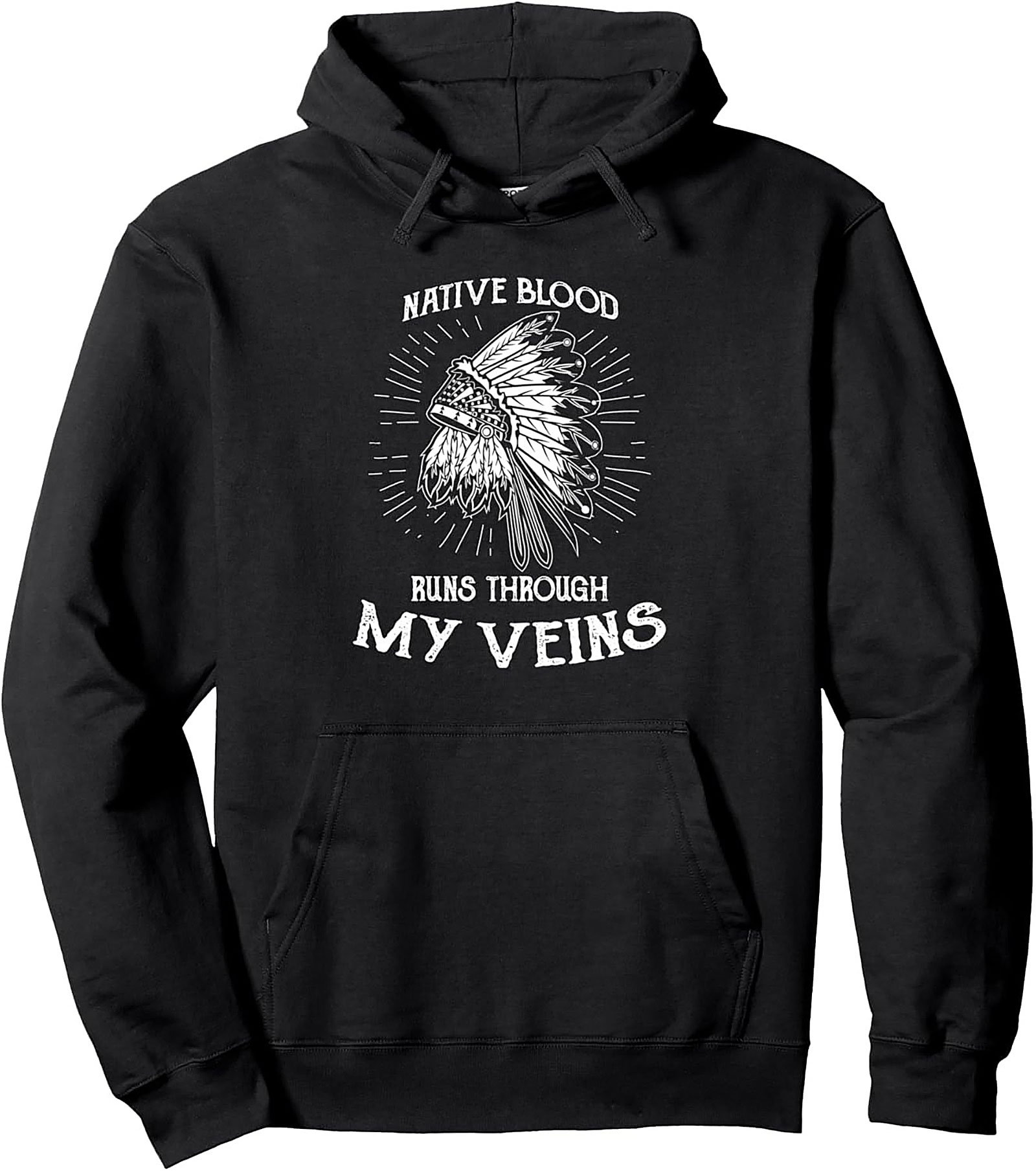 Native Blood Runs Through My Veins Pullover Hoodie