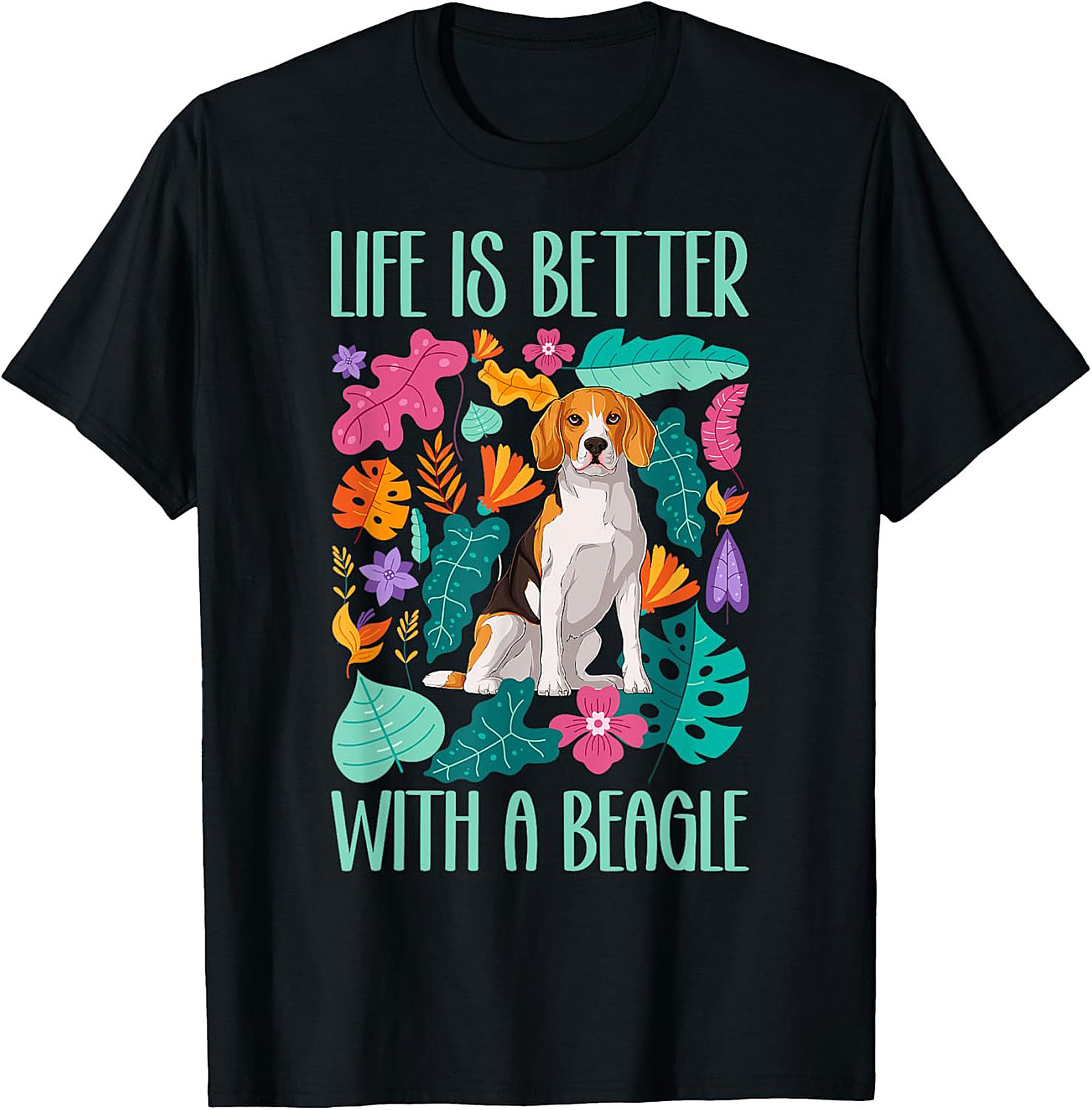 Life Is Better With A Beagle T-Shirt | Colorful Dog Lover Graphic Tee