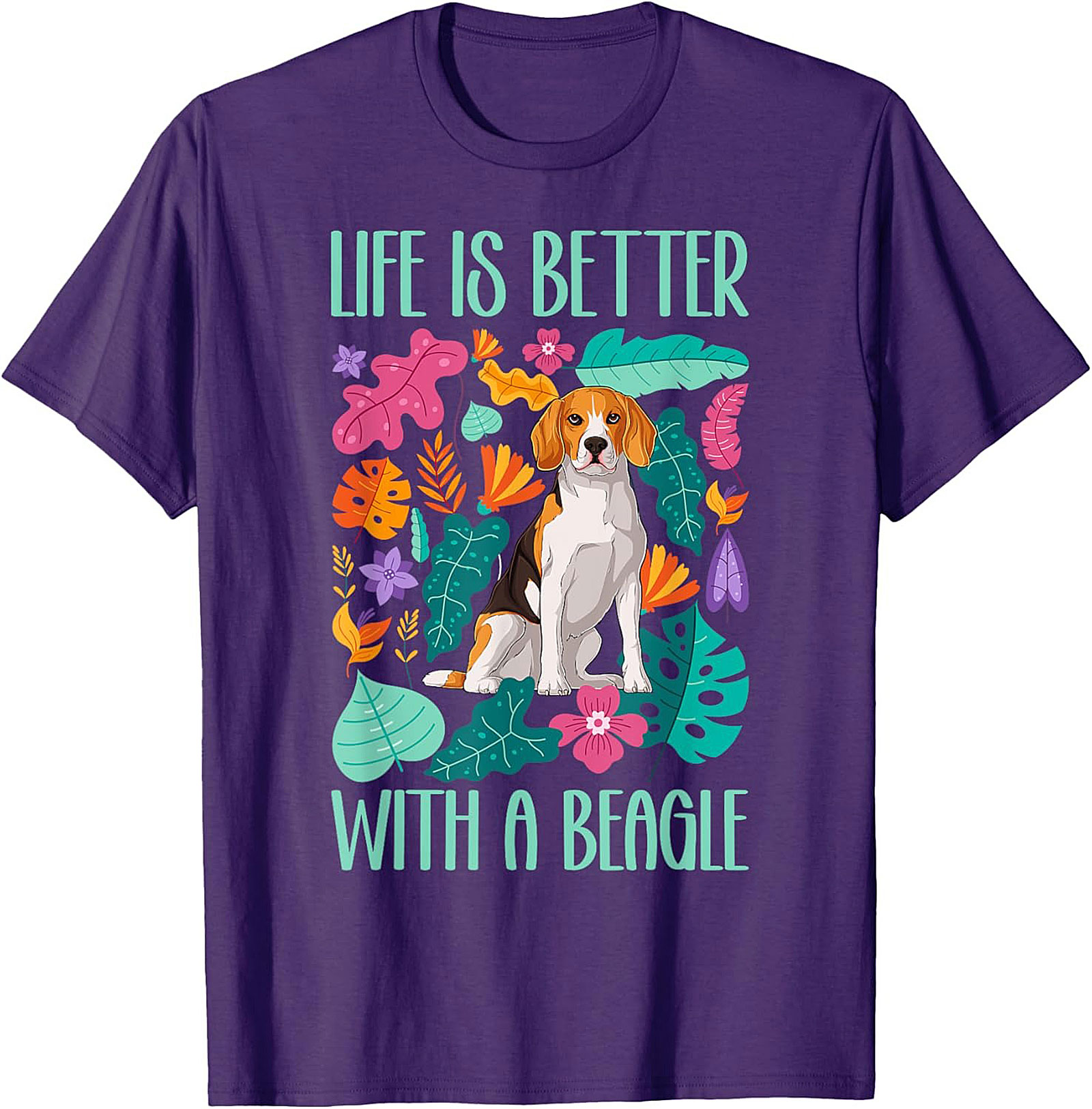 Life Is Better With A Beagle T-Shirt | Colorful Dog Lover Graphic Tee