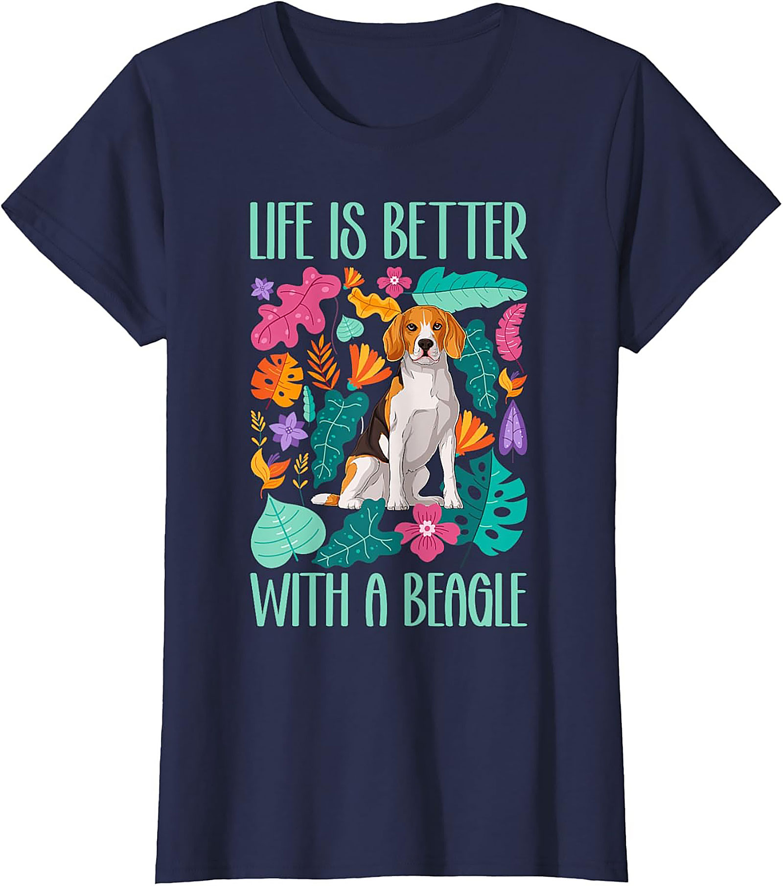 Life Is Better With A Beagle T-Shirt | Colorful Dog Lover Graphic Tee