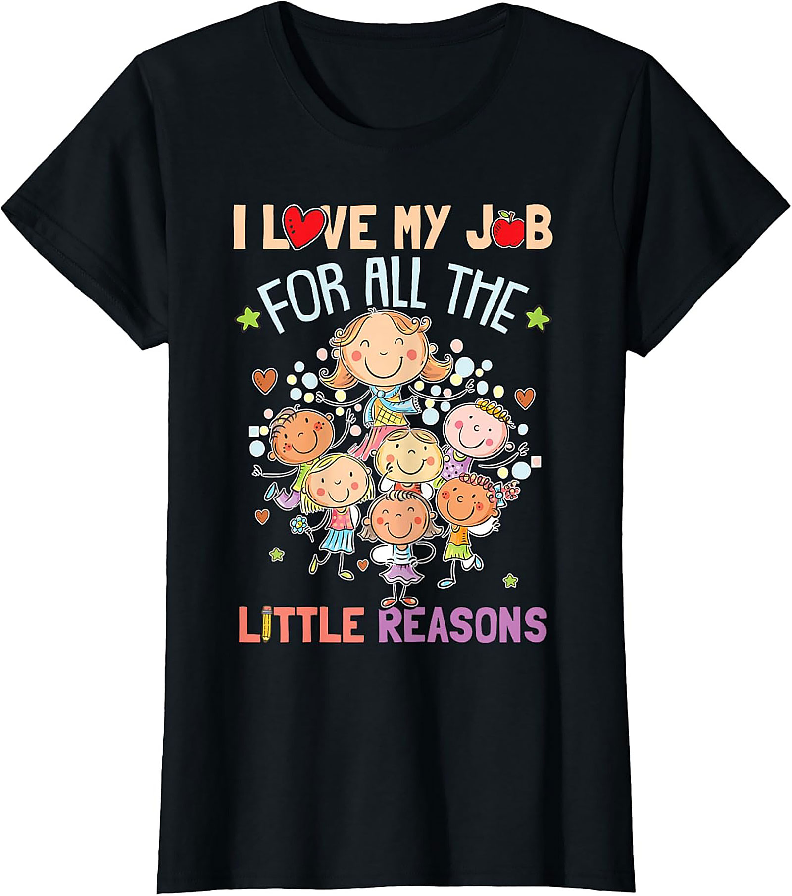 Funny Teacher T-Shirt I Love My Job Graphic Tee