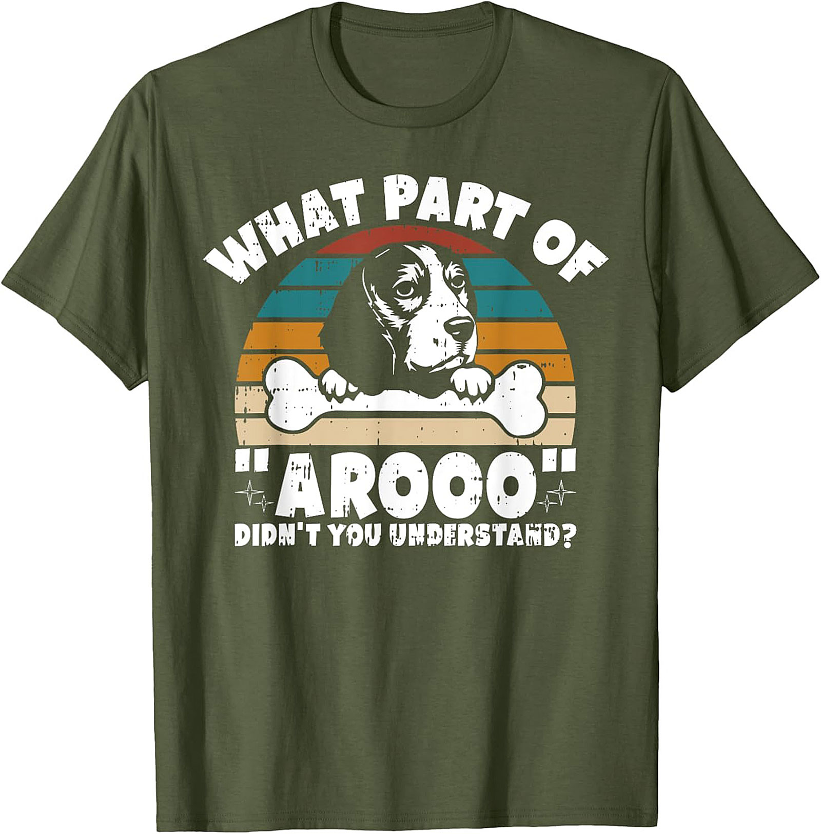 What Part of "Arooo" Didn't You Understand? Funny Beagle T-Shirt